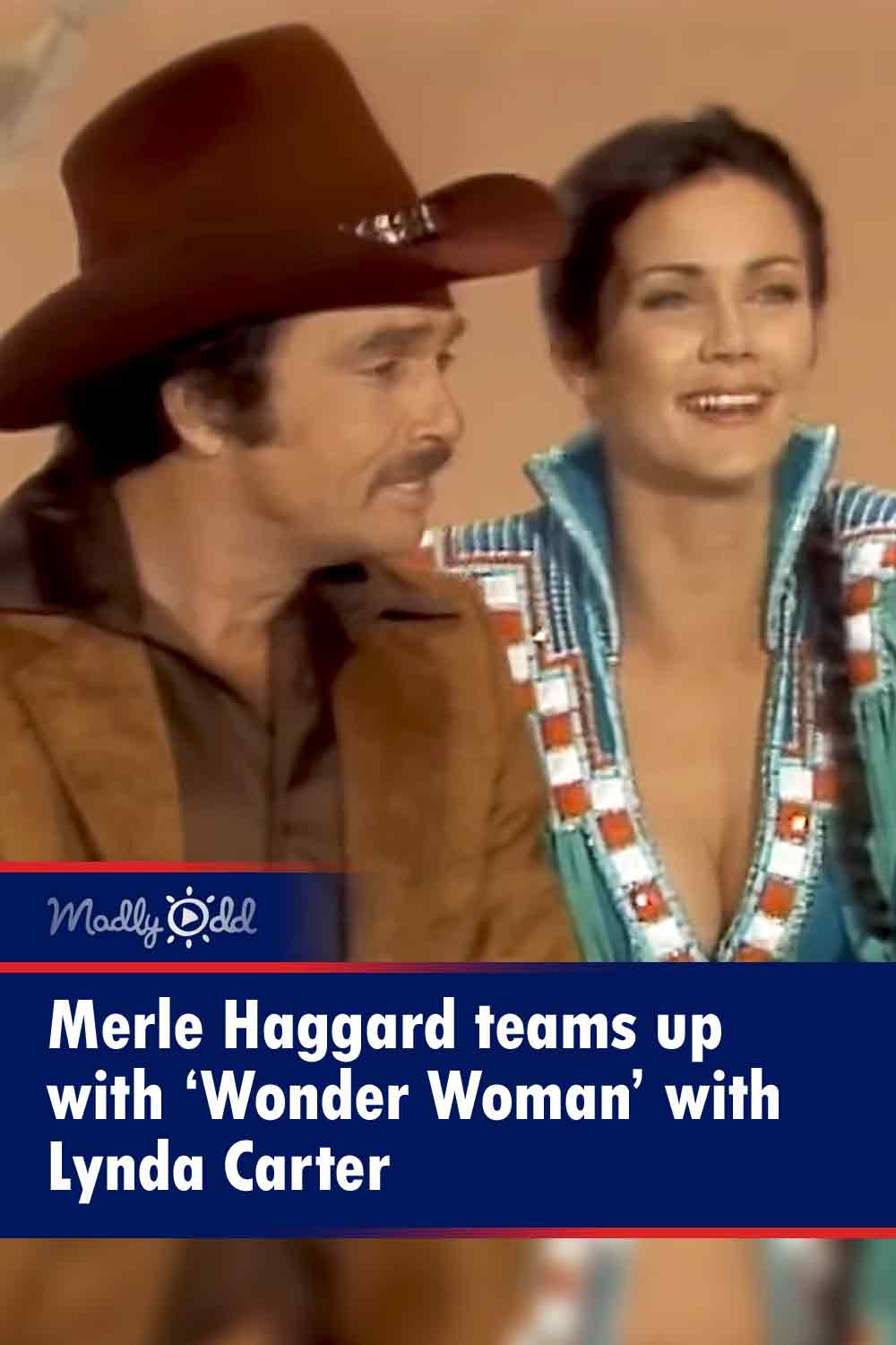 Merle Haggard teams up with ‘Wonder Woman’ with Lynda Carter