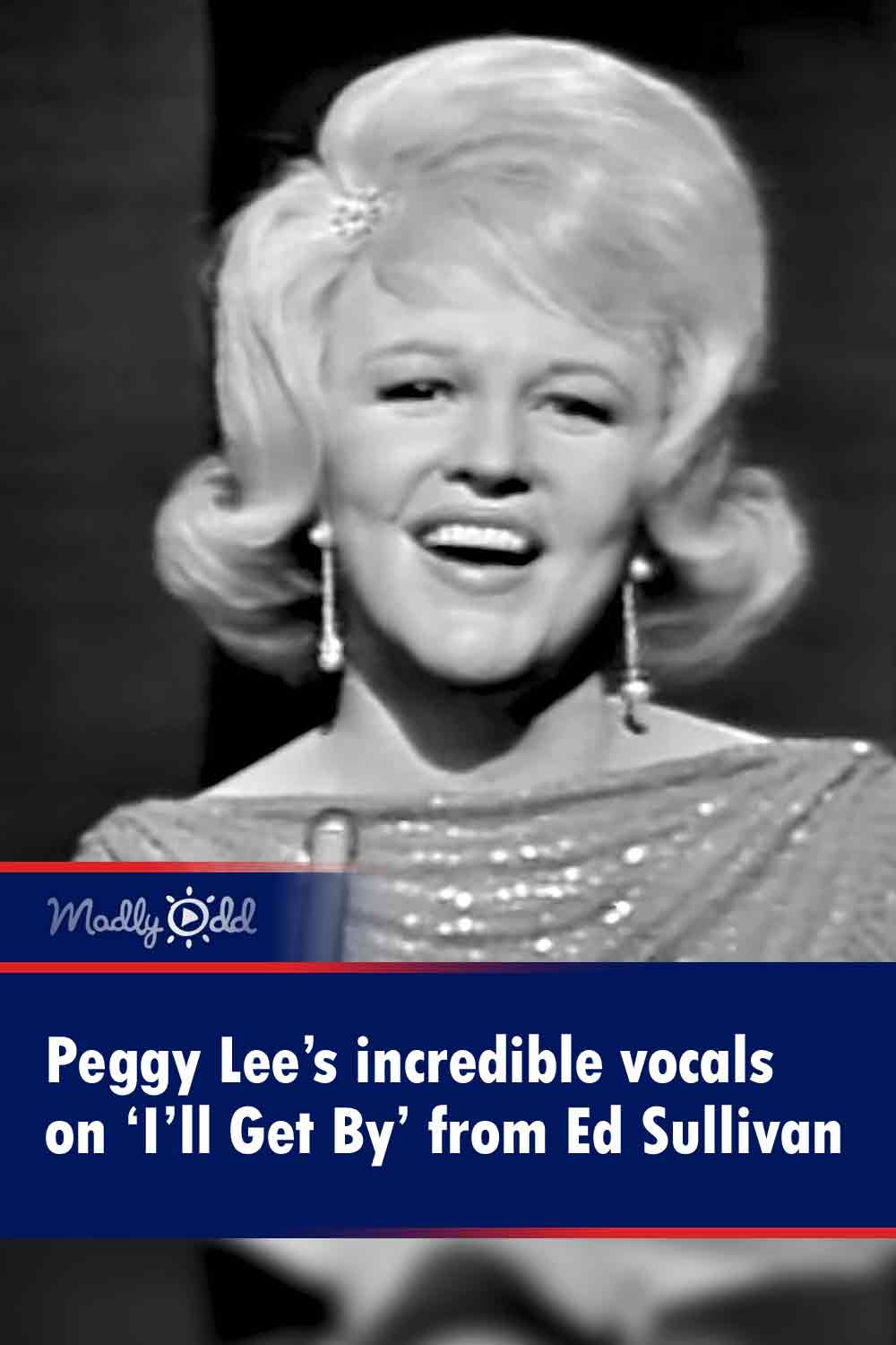 Peggy Lee’s incredible vocals on ‘I’ll Get By’ from Ed Sullivan