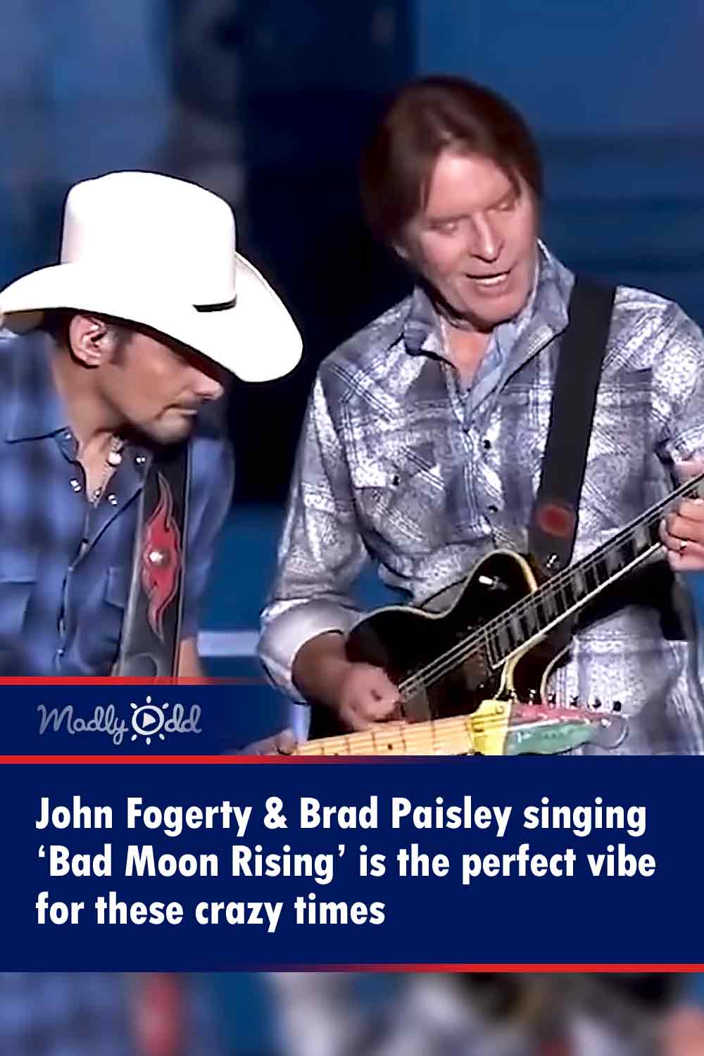 John Fogerty & Brad Paisley singing ‘Bad Moon Rising’ is the perfect vibe for these crazy times