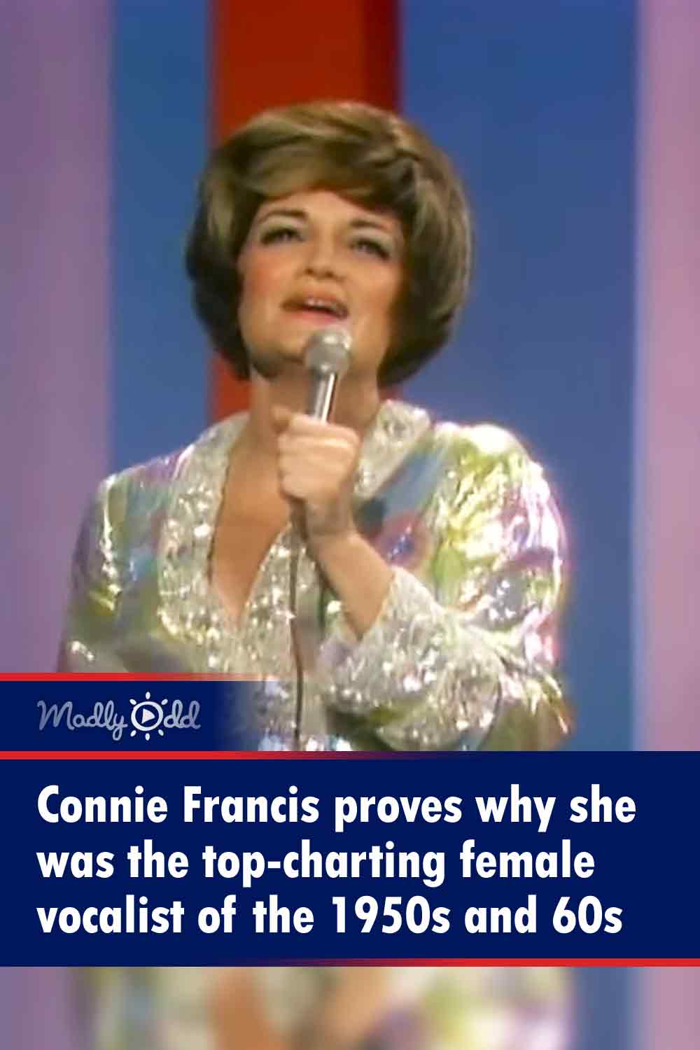 Connie Francis proves why she was the top-charting female vocalist of the 1950s and 60s