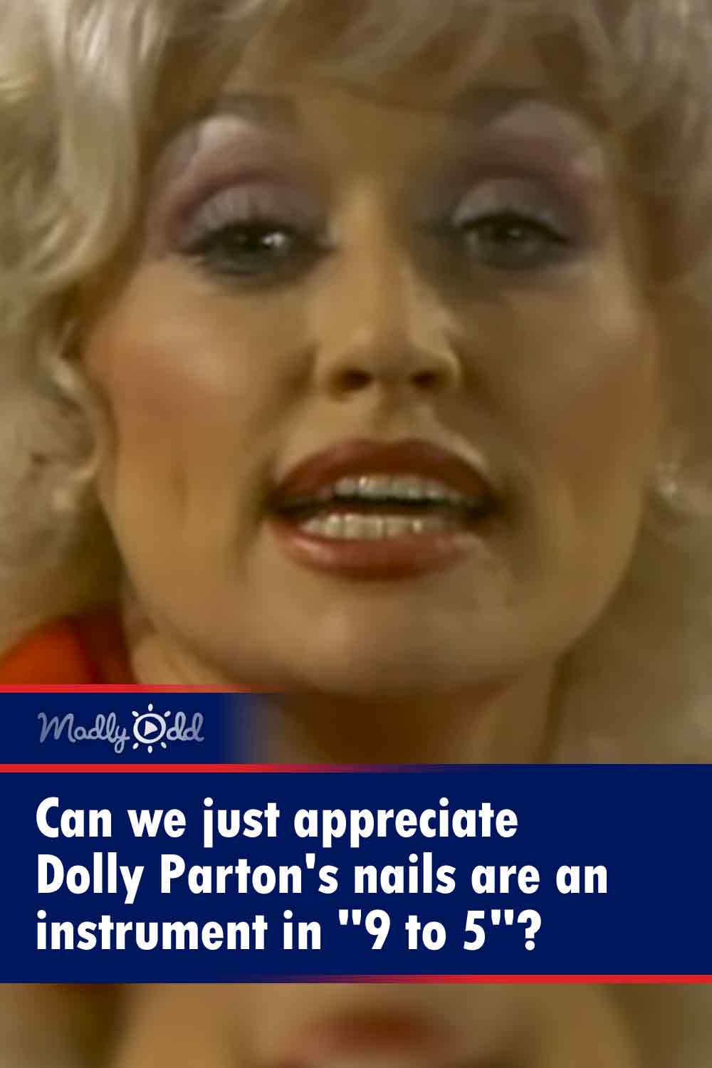 Can we just appreciate Dolly Parton\'s nails are an instrument in \