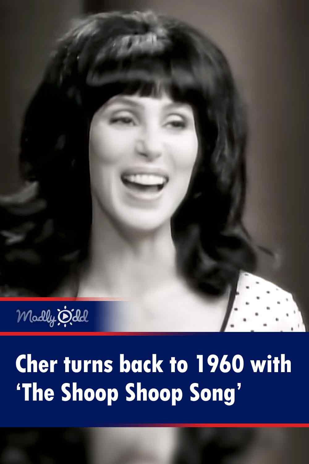 Cher turns back to 1960 with ‘The Shoop Shoop Song’