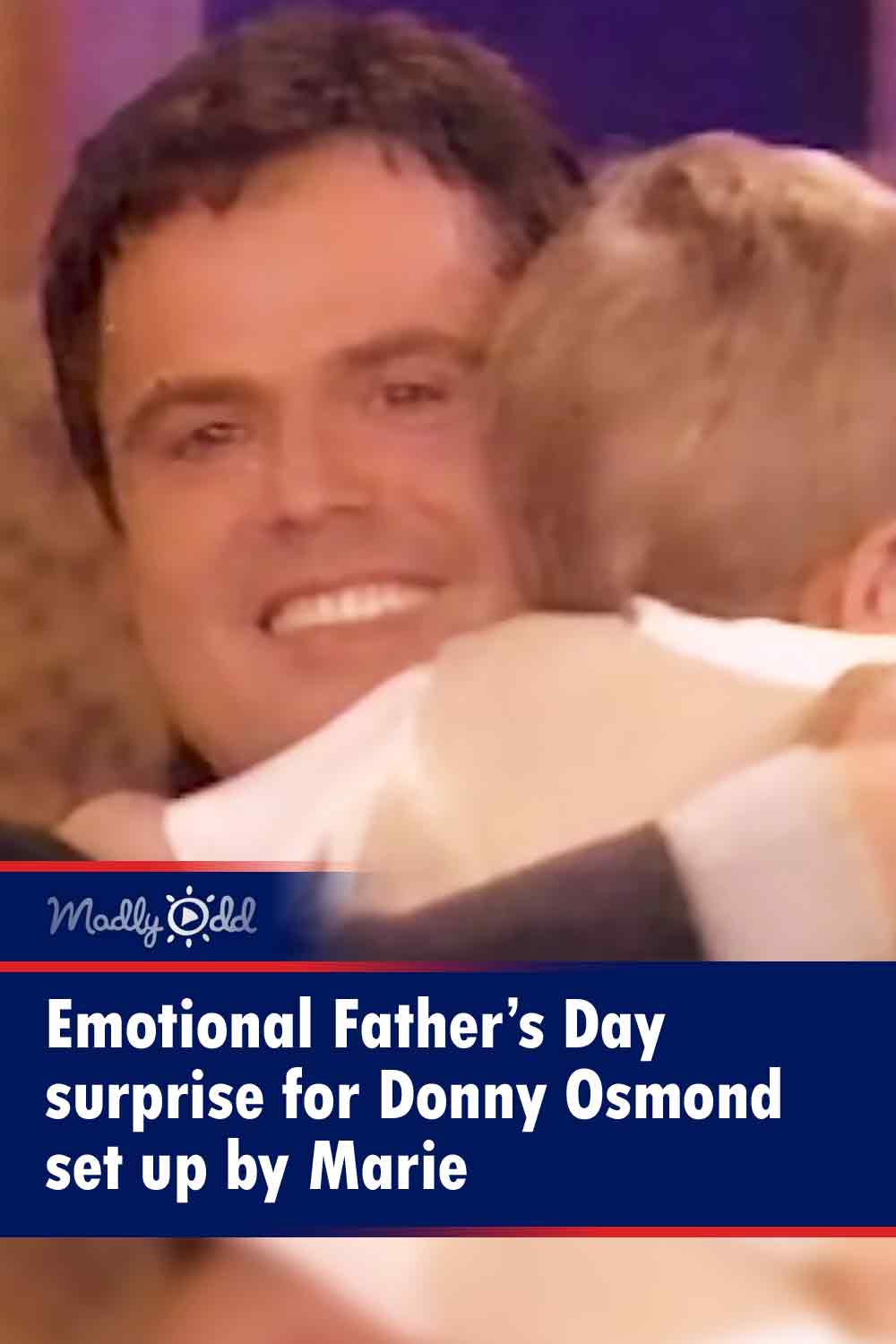 Emotional Father’s Day surprise for Donny Osmond set up by Marie