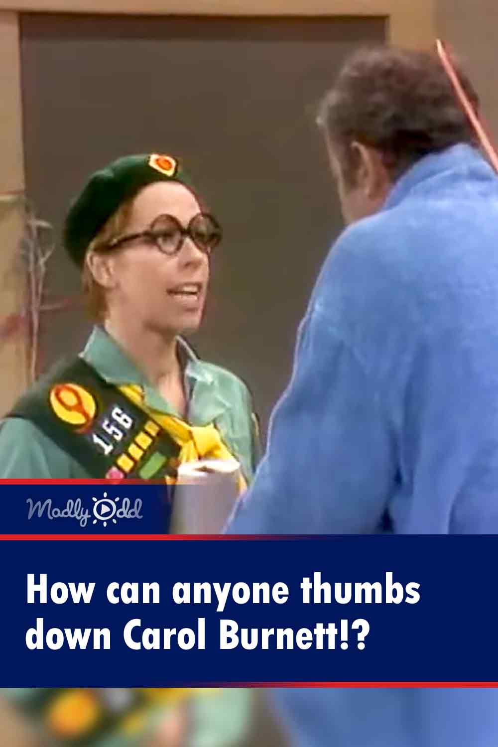 How can anyone thumbs down Carol Burnett!?