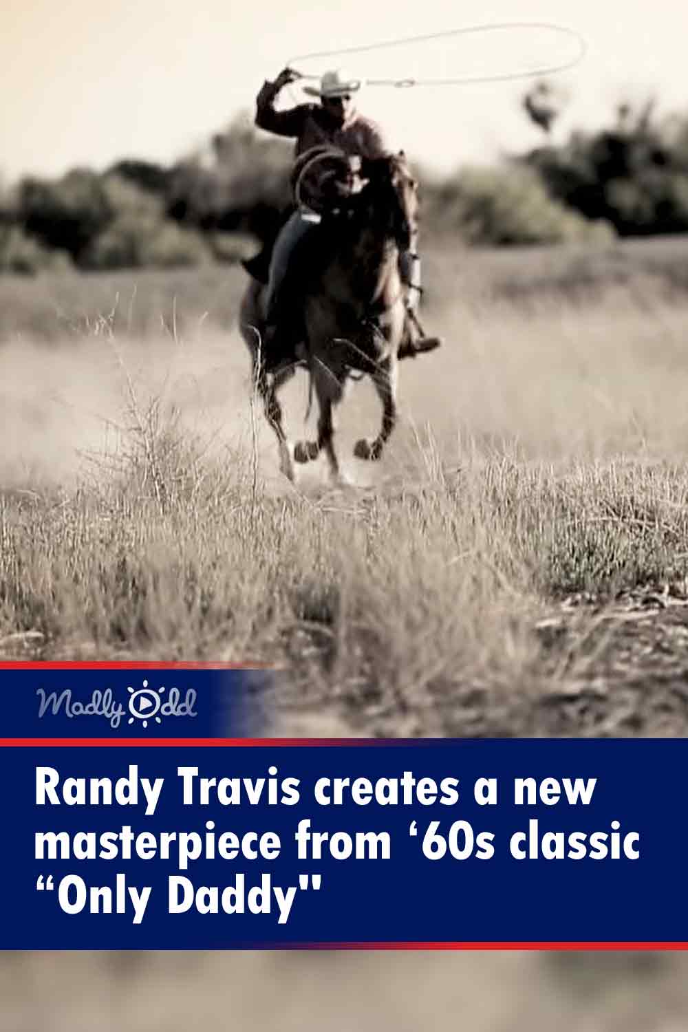 Randy Travis creates a new masterpiece from ‘60s classic “Only Daddy\