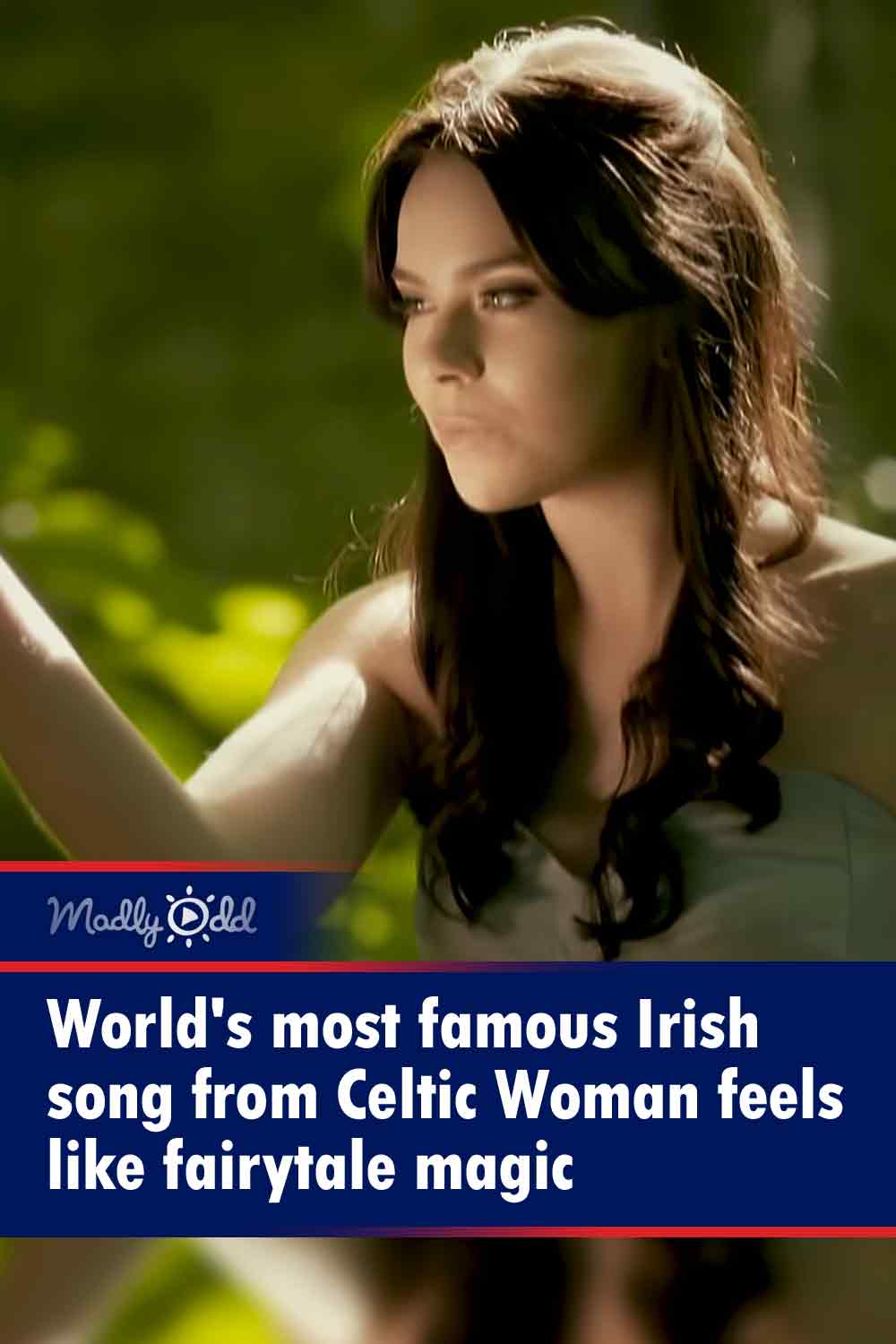 World\'s most famous Irish song from Celtic Woman feels like fairytale magic
