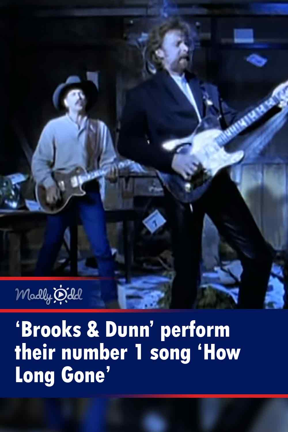 ‘Brooks & Dunn’ perform their number 1 song ‘How Long Gone’