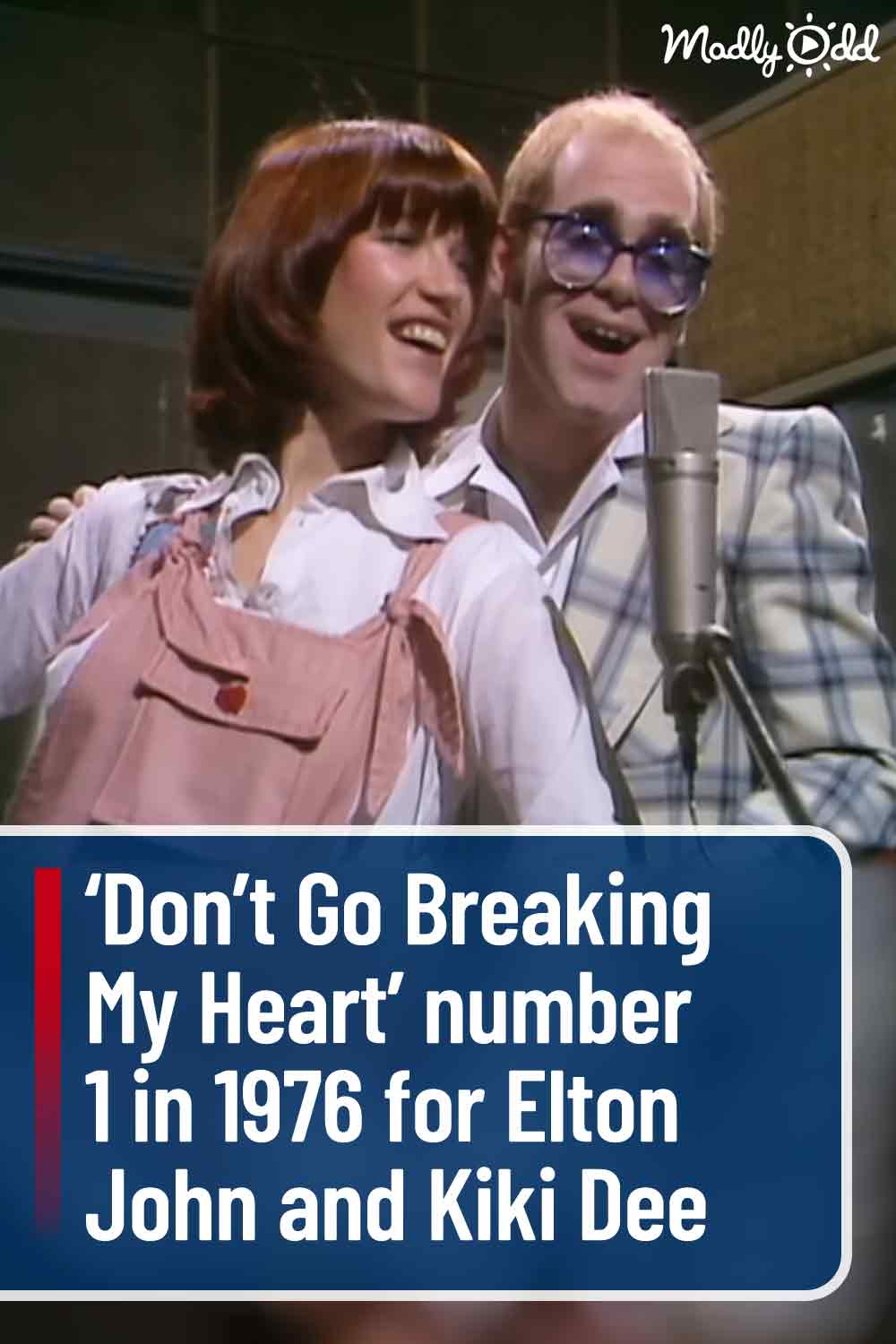 ‘Don’t Go Breaking My Heart’ number 1 in 1976 for Elton John and Kiki Dee