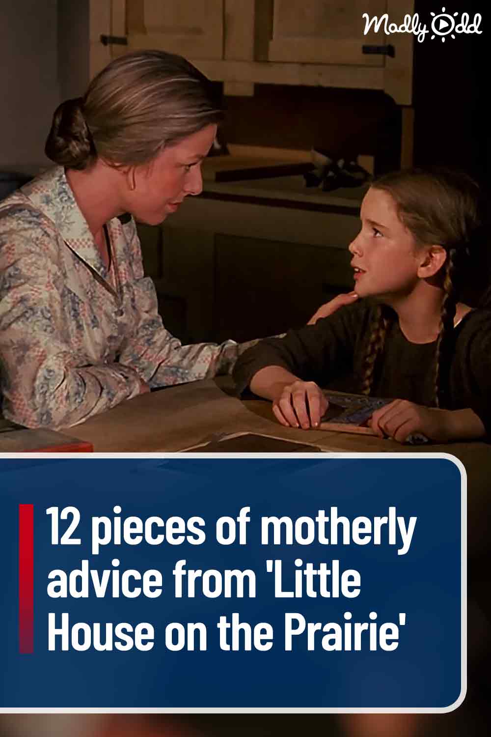 12 pieces of motherly advice from \'Little House on the Prairie\'