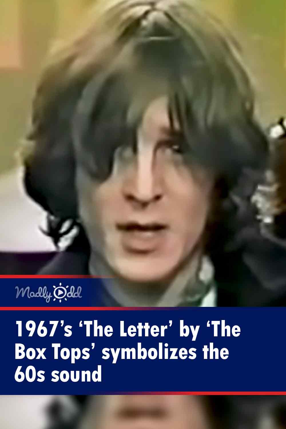 1967’s ‘The Letter’ by ‘The Box Tops’ symbolizes the 60s sound