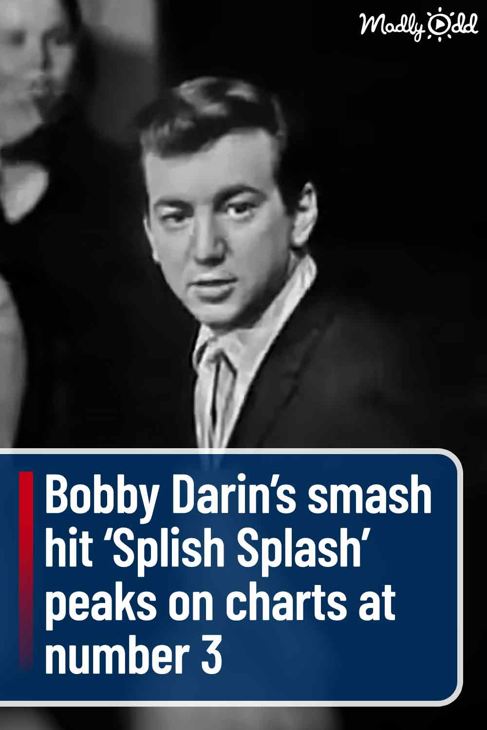 Bobby Darin’s smash hit ‘Splish Splash’ peaks on charts at number 3