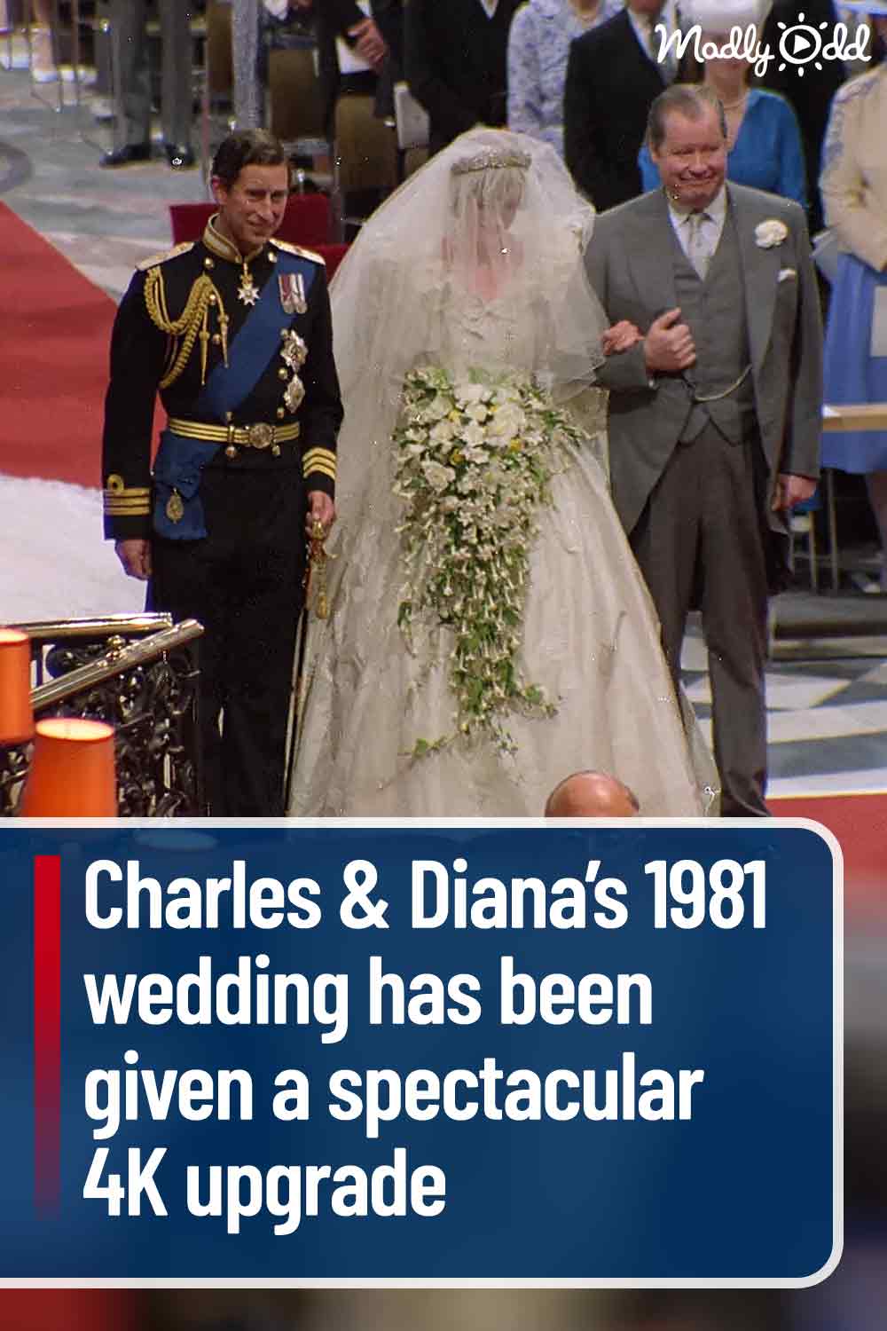 Charles & Diana’s 1981 wedding has been given a spectacular 4K upgrade