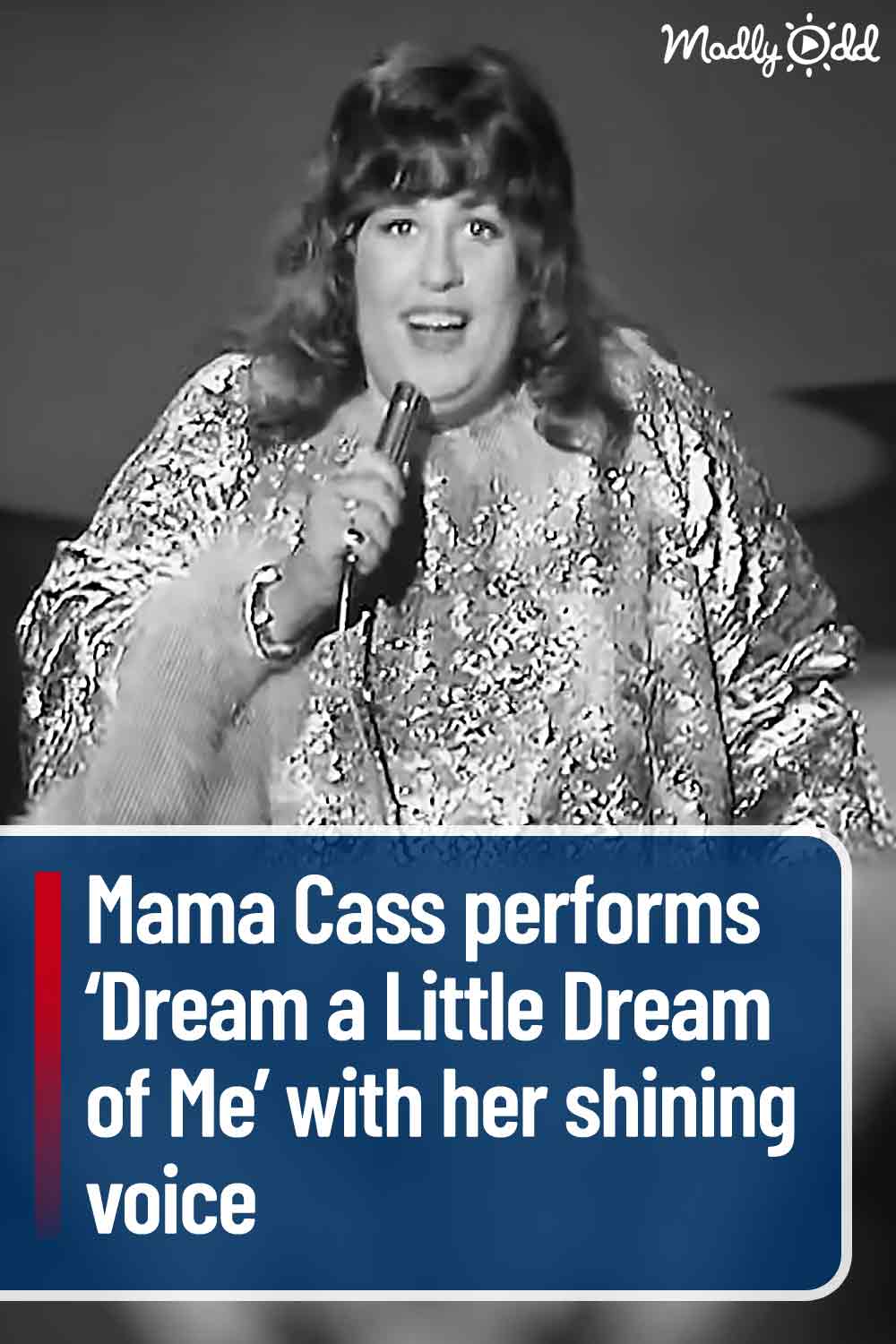 Mama Cass performs ‘Dream a Little Dream of Me’ with her shining voice