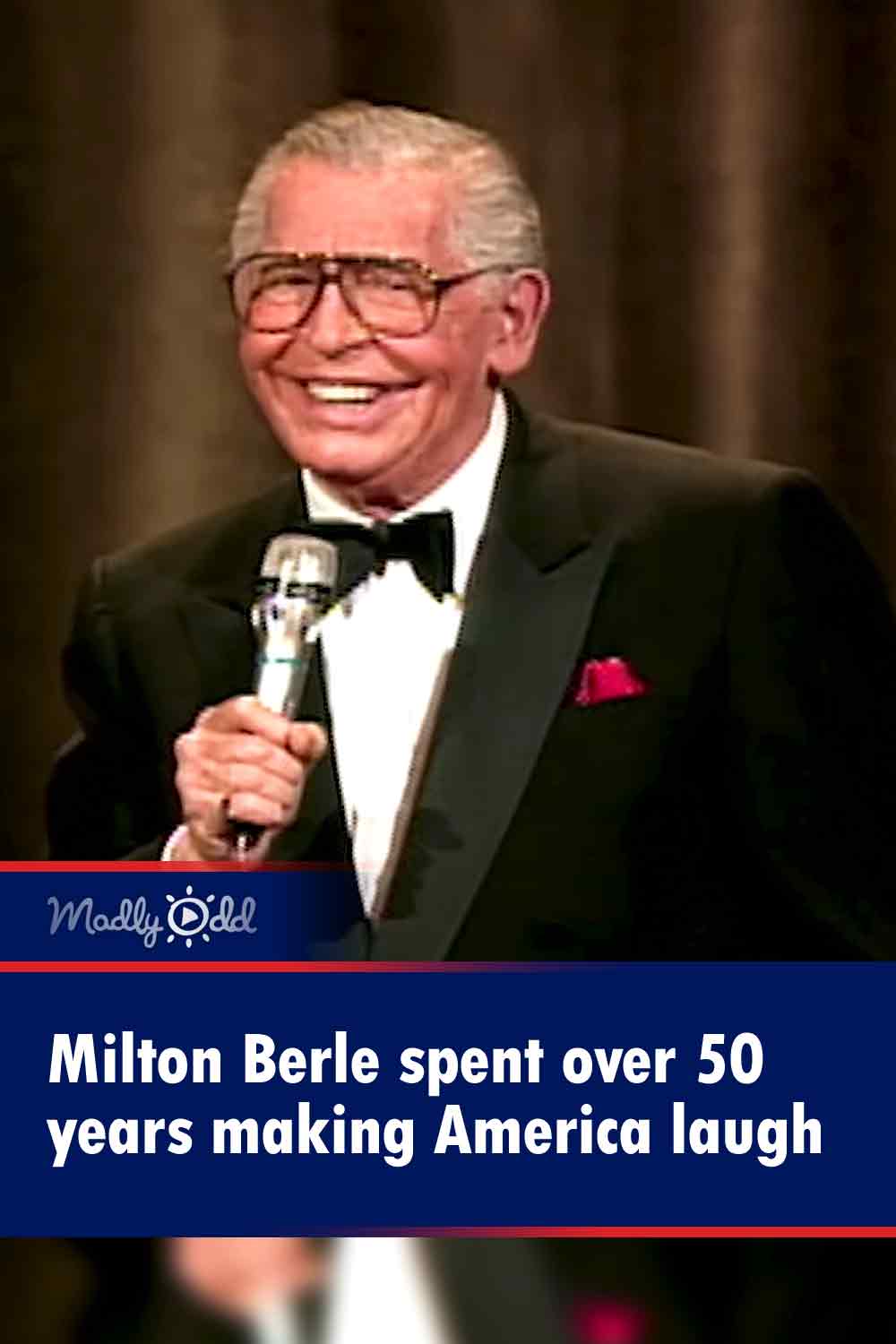 Milton Berle spent over 50 years making America laugh