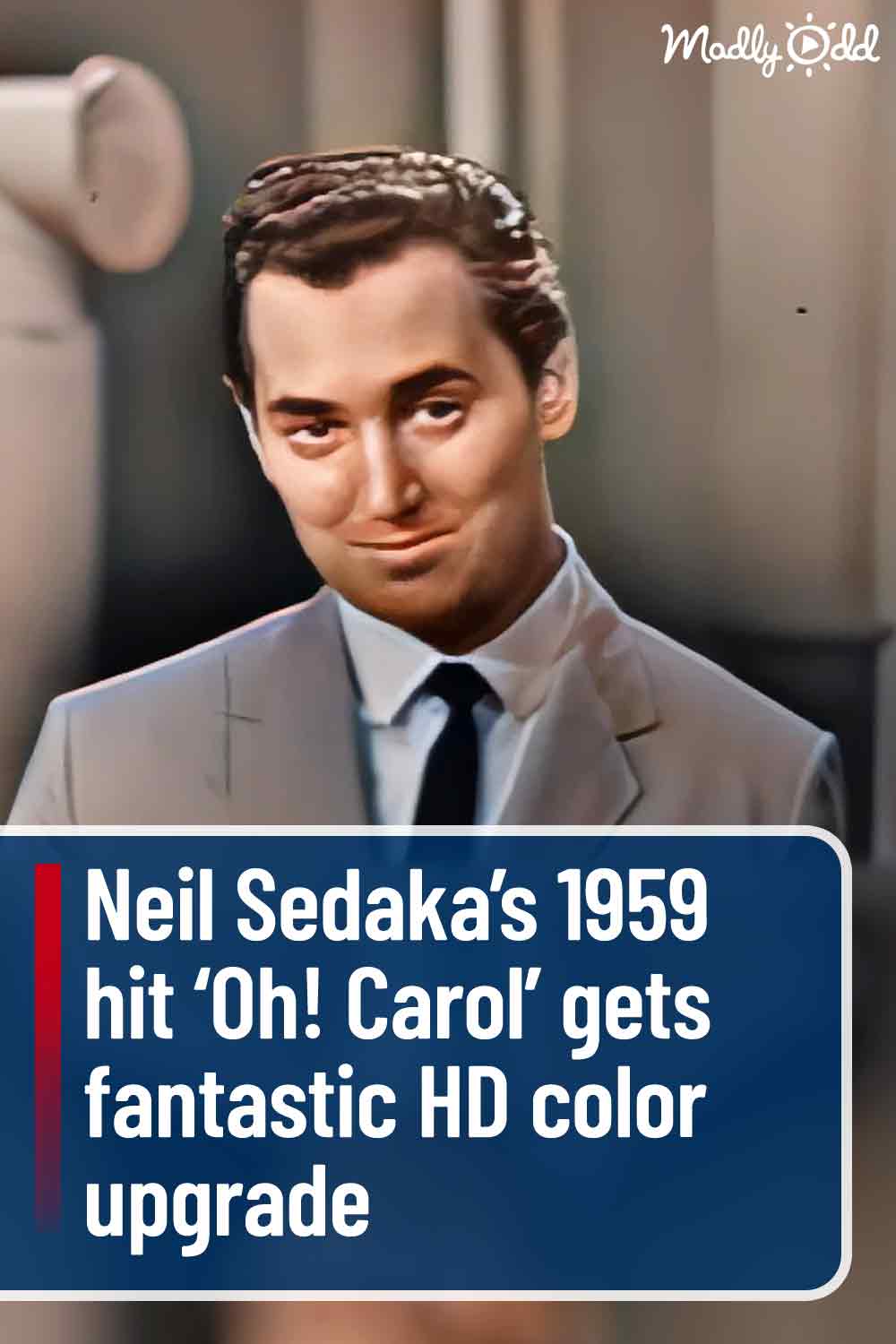 Neil Sedaka’s 1959 hit ‘Oh! Carol’ gets fantastic HD color upgrade