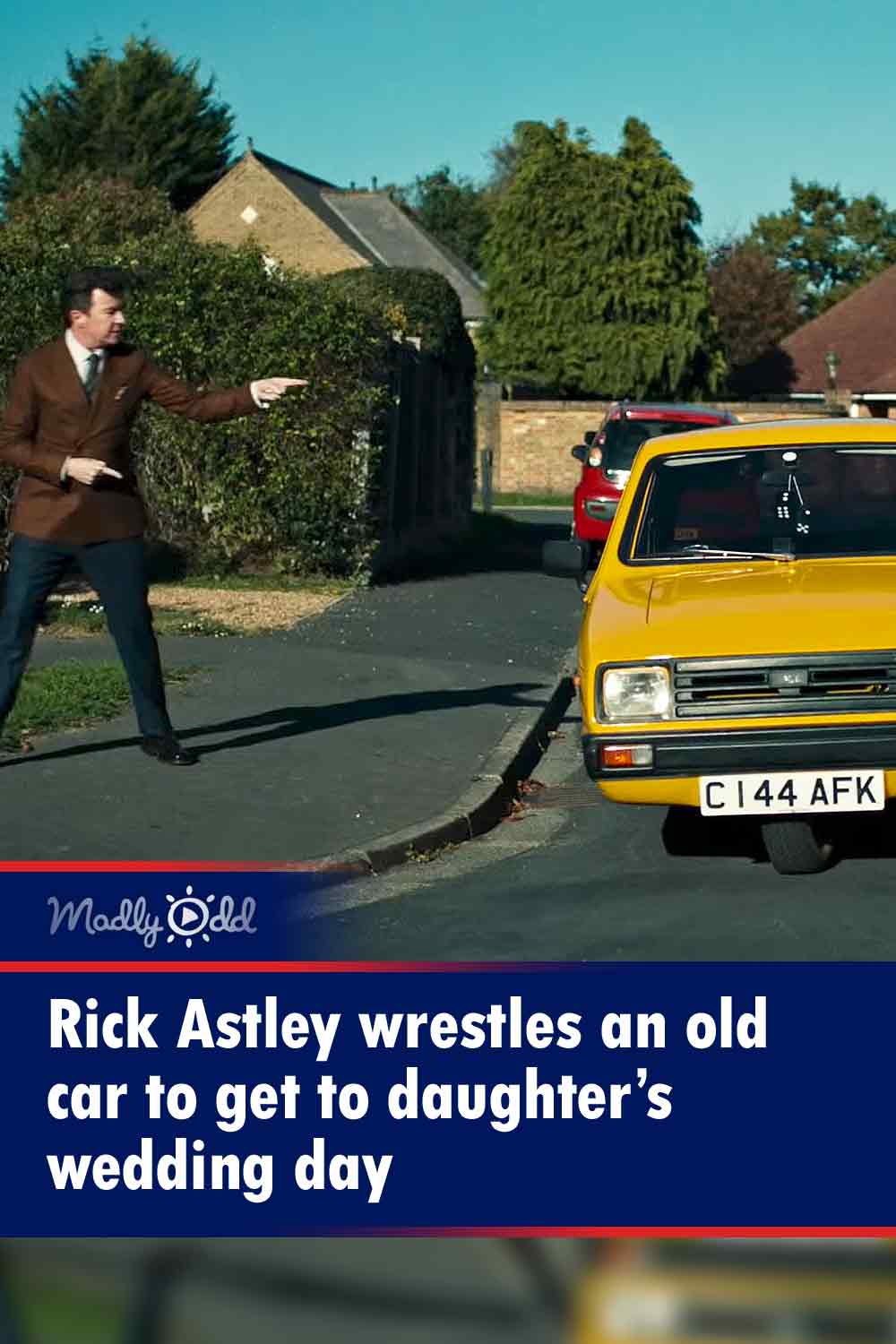 Rick Astley wrestles an old car to get to daughter’s wedding day