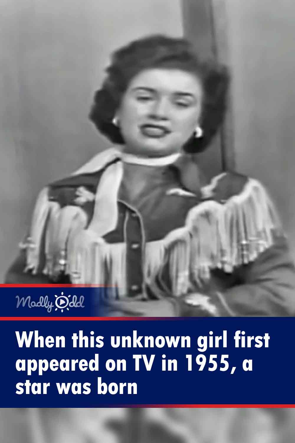 When this unknown girl first appeared on TV in 1955, a star was born