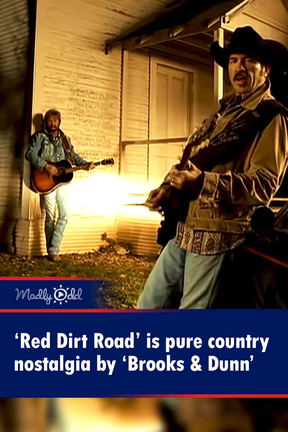 ‘Red Dirt Road’ is pure country nostalgia by ‘Brooks & Dunn’