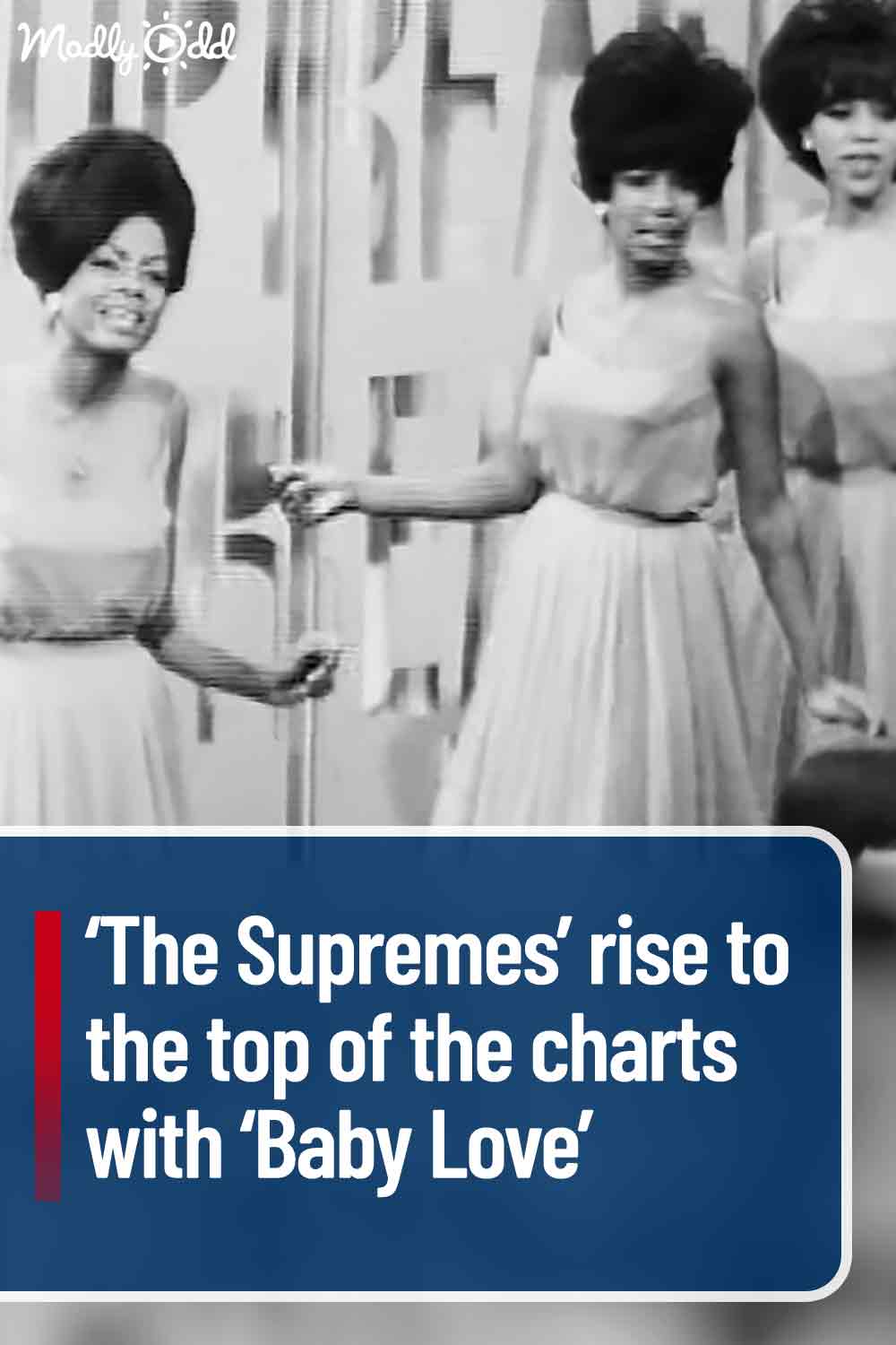 ‘The Supremes’ rise to the top of the charts with ‘Baby Love’