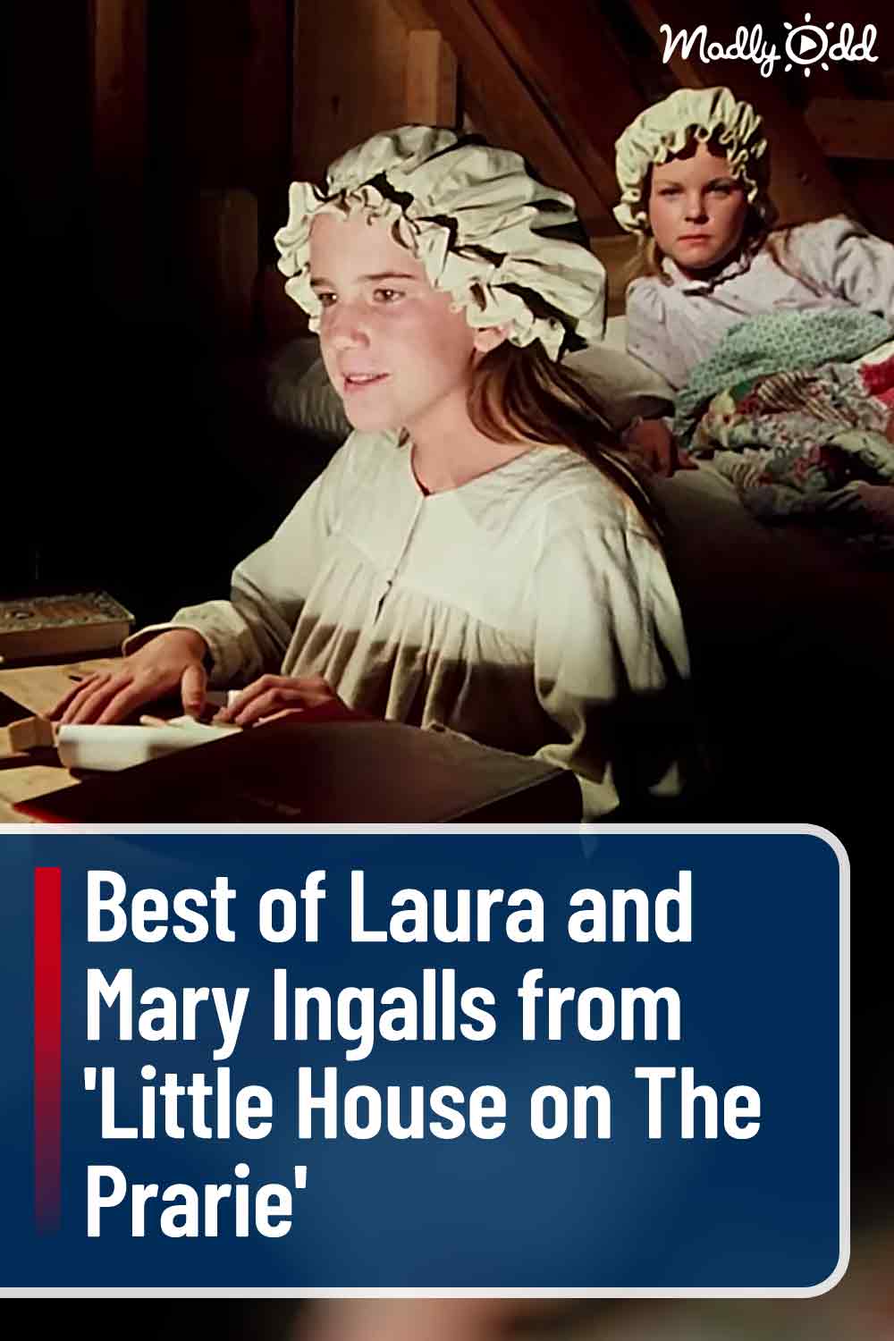Best of Laura and Mary Ingalls from \'Little House on The Prarie\'