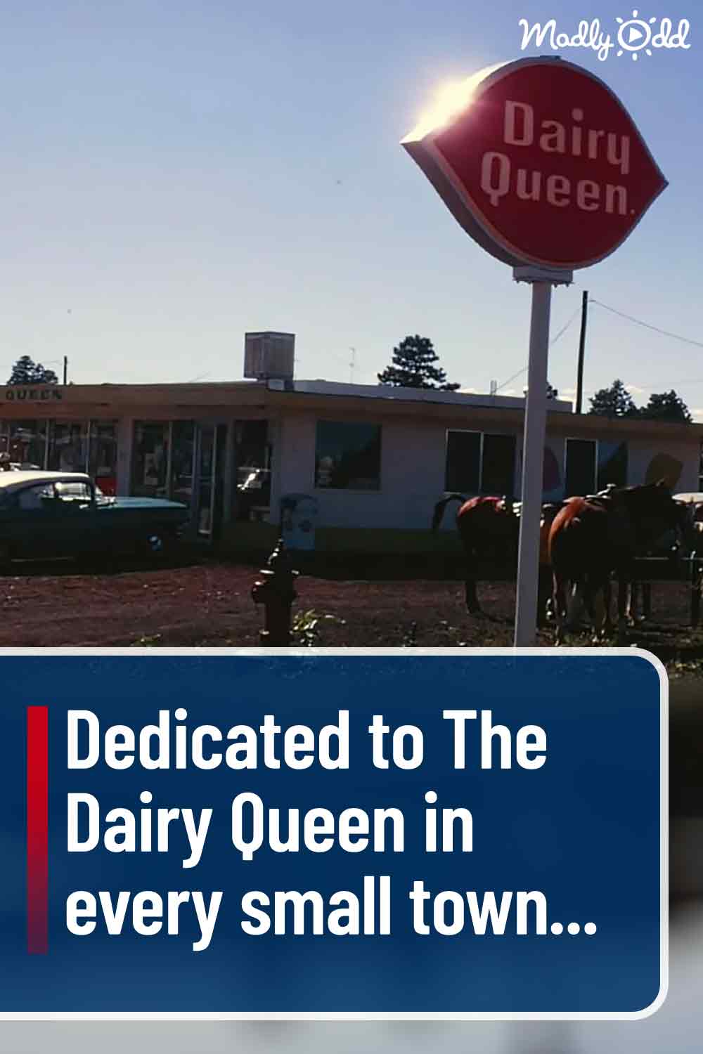 Dedicated to The Dairy Queen in every small town...