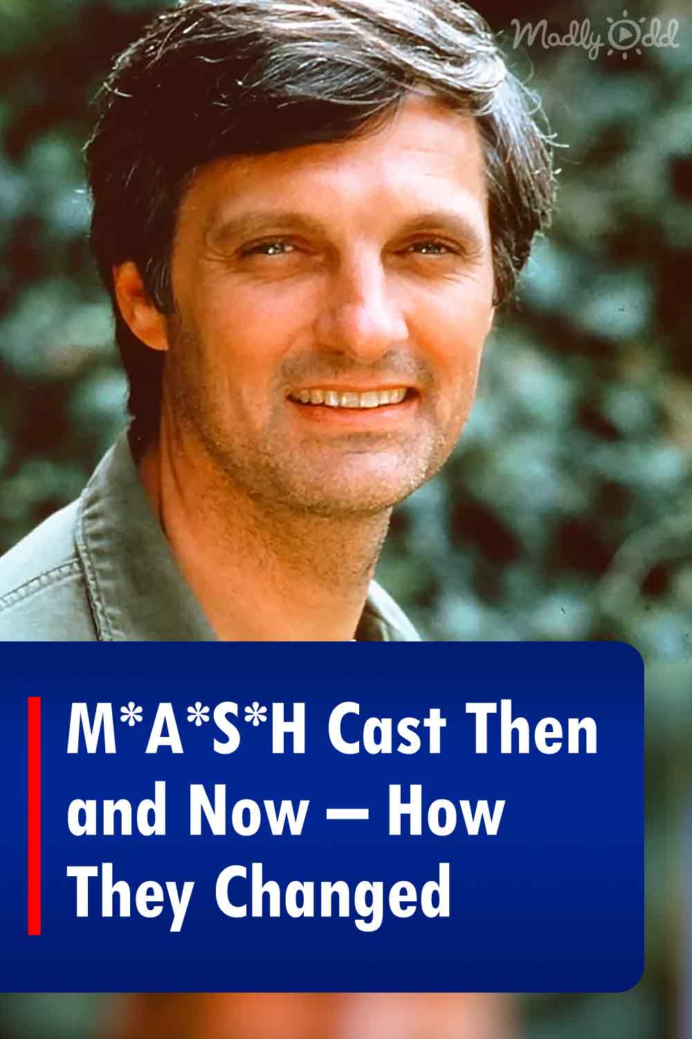 M*A*S*H Cast Then and Now – How They Changed