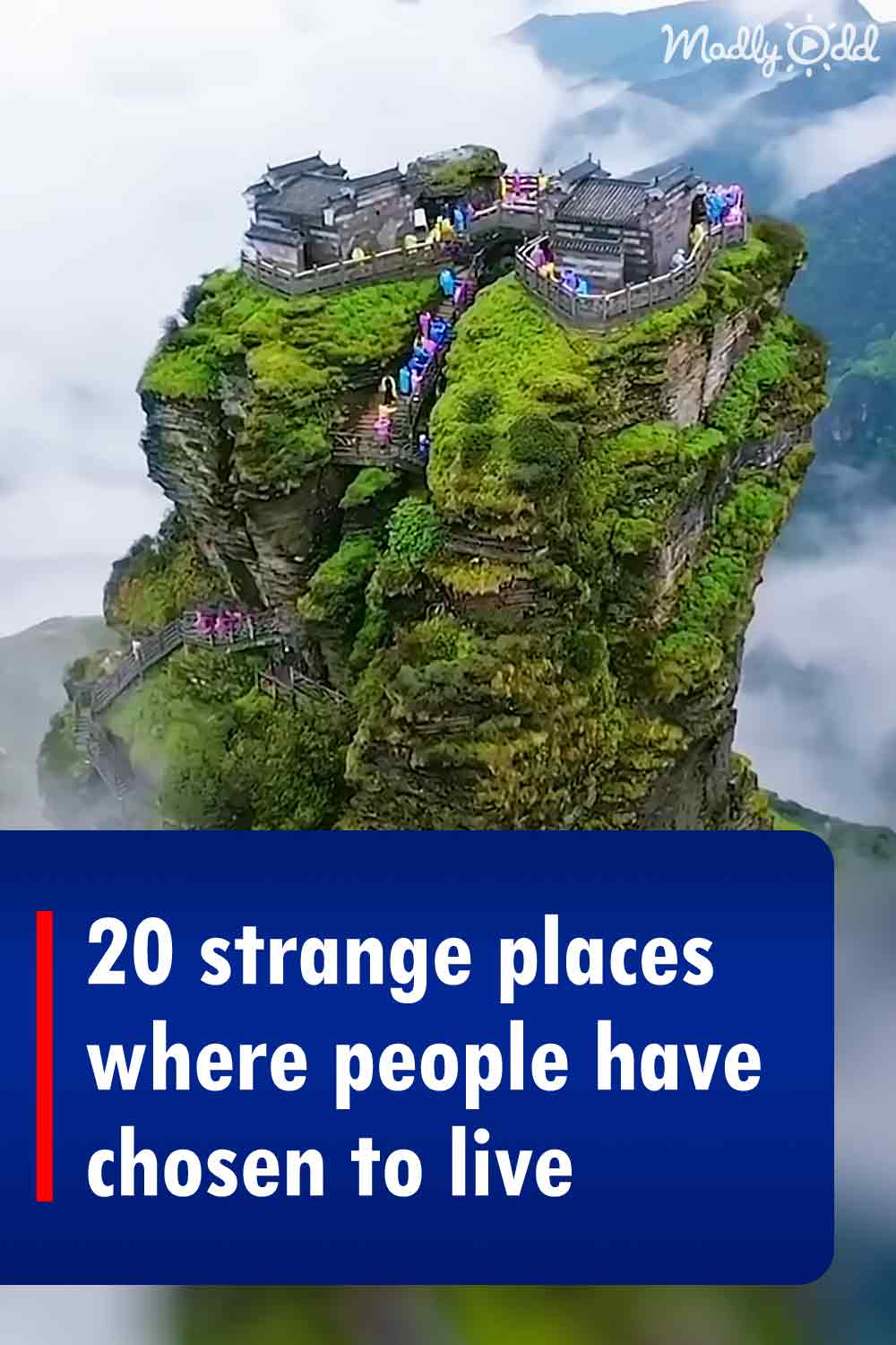 20 strange places where people have chosen to live
