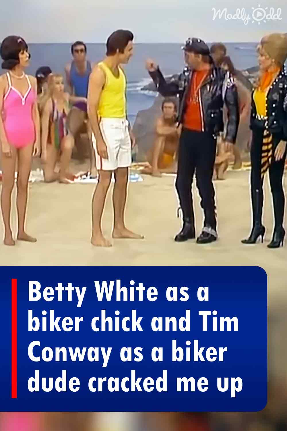 Betty White as a biker chick and Tim Conway as a biker dude cracked me up