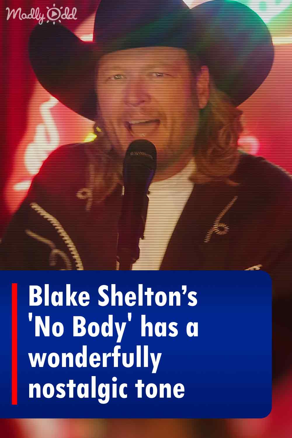 Blake Shelton’s \'No Body\' has a wonderfully nostalgic tone