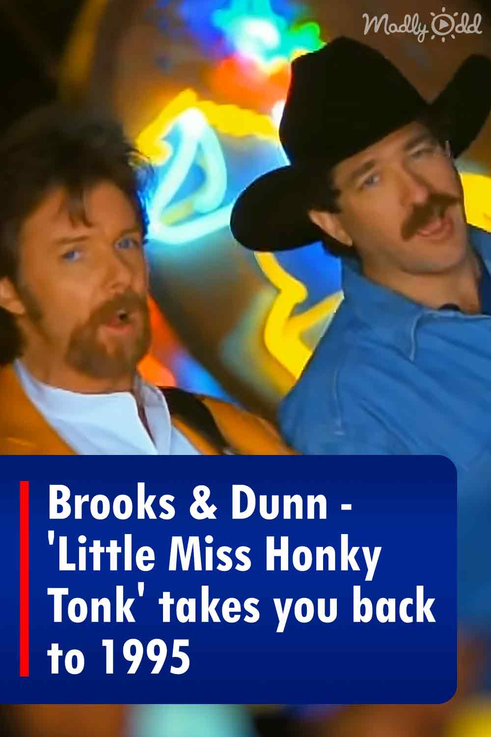 Brooks & Dunn - \'Little Miss Honky Tonk\' takes you back to 1995