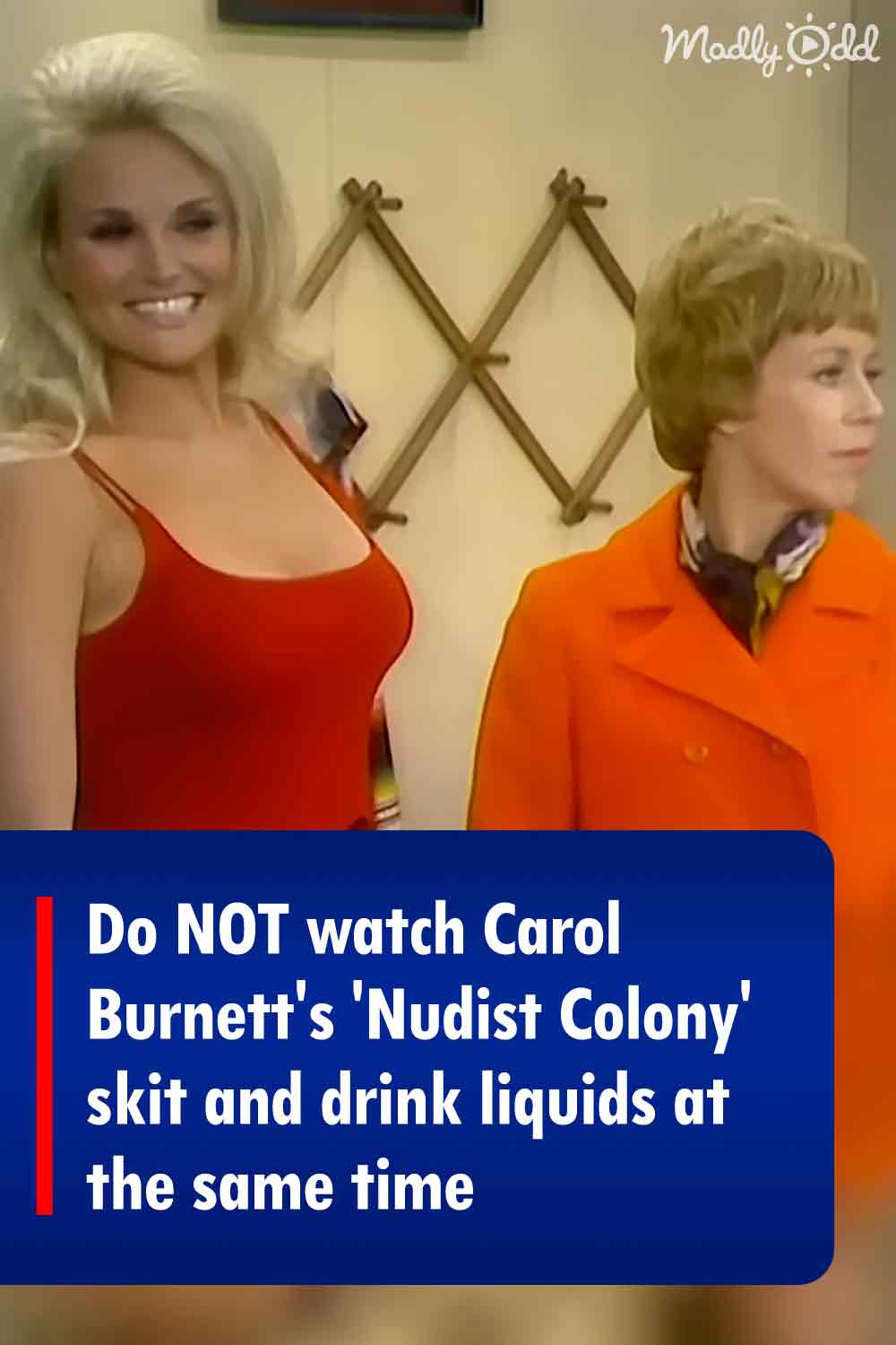Do NOT watch Carol Burnett\'s \'Nudist Colony\' skit and drink liquids at the same time