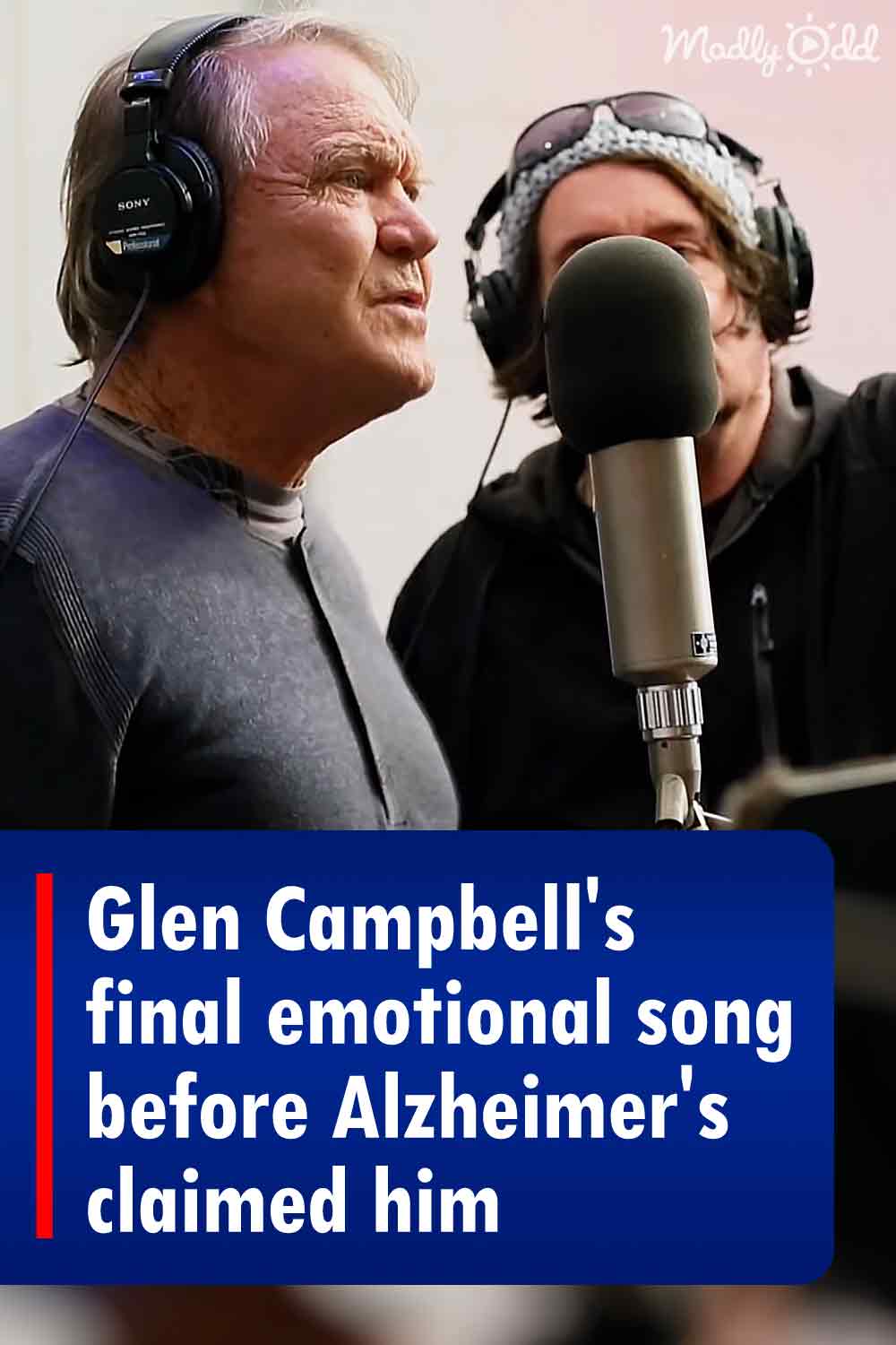 Glen Campbell\'s final emotional song before Alzheimer\'s claimed him