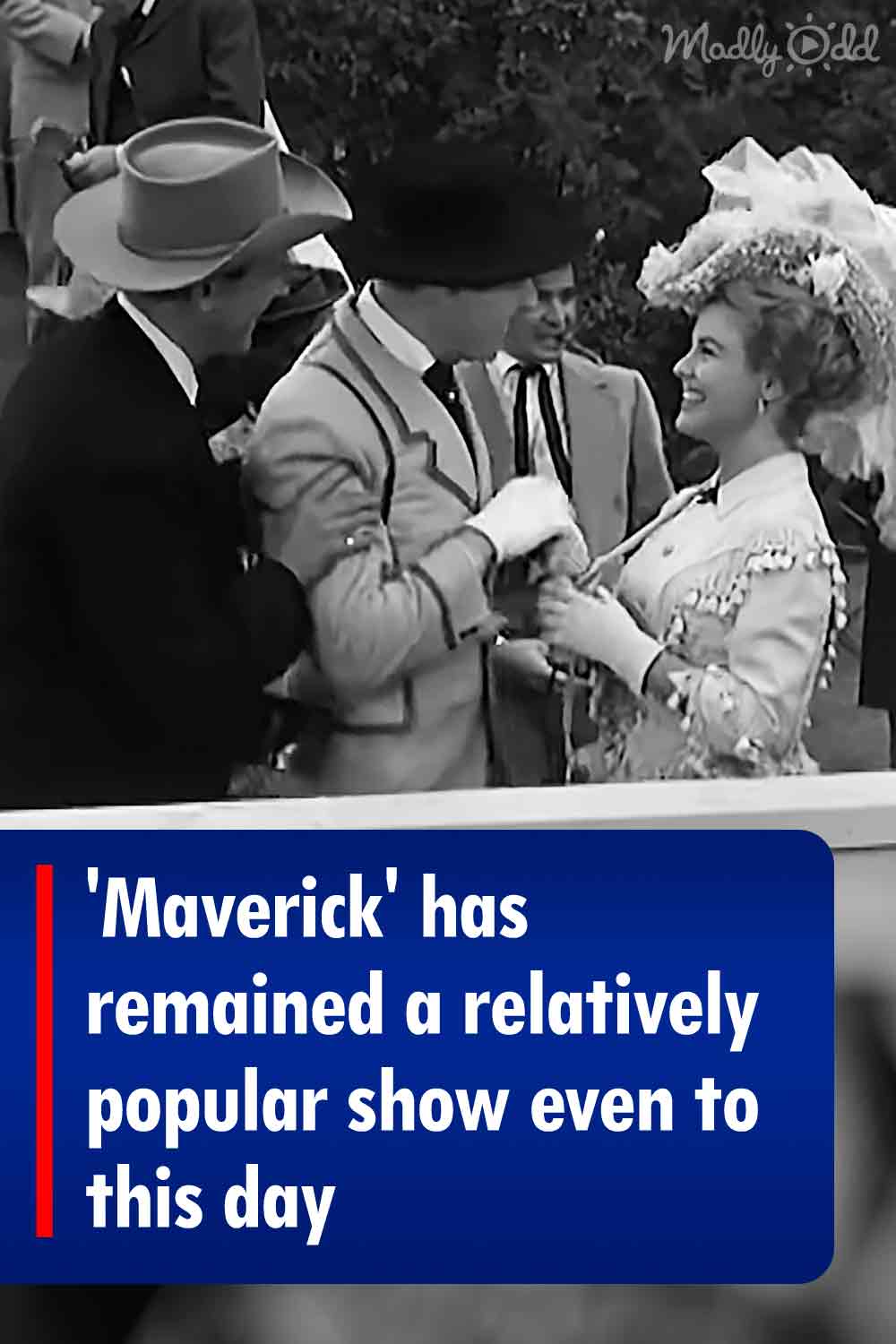 \'Maverick\' has remained a relatively popular show even to this day
