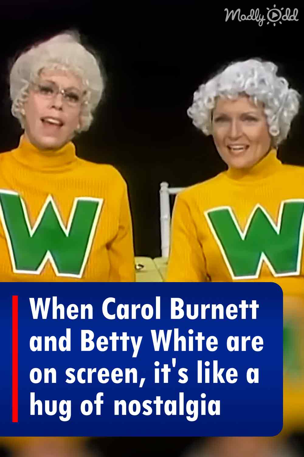 When Carol Burnett and Betty White are on screen, it\'s like a hug of nostalgia