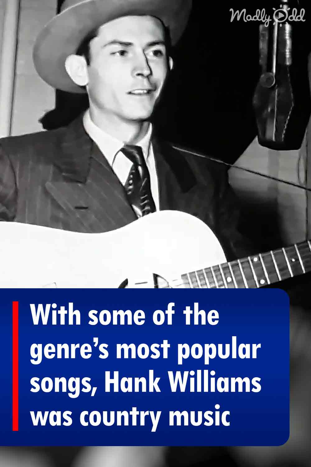 With some of the genre’s most popular songs, Hank Williams was country music