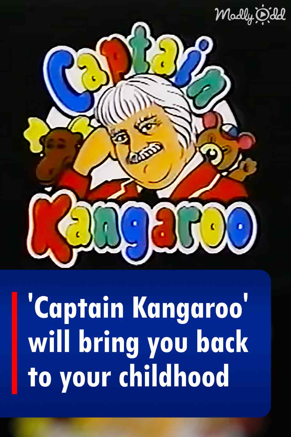 \'Captain Kangaroo\' will bring you back to your childhood