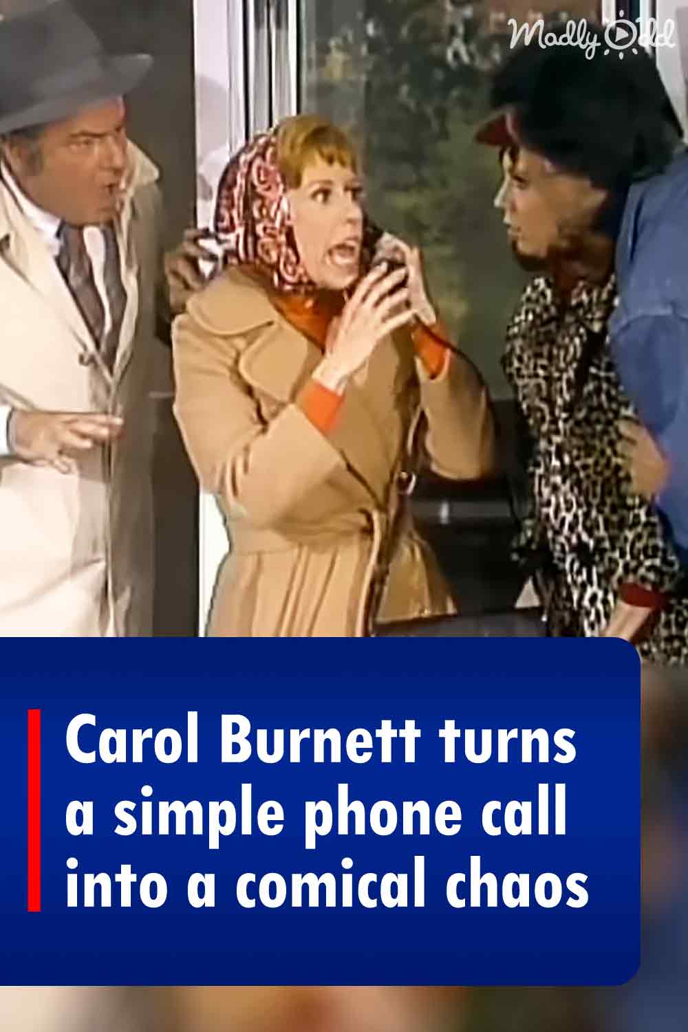Carol Burnett turns a simple phone call into a comical chaos