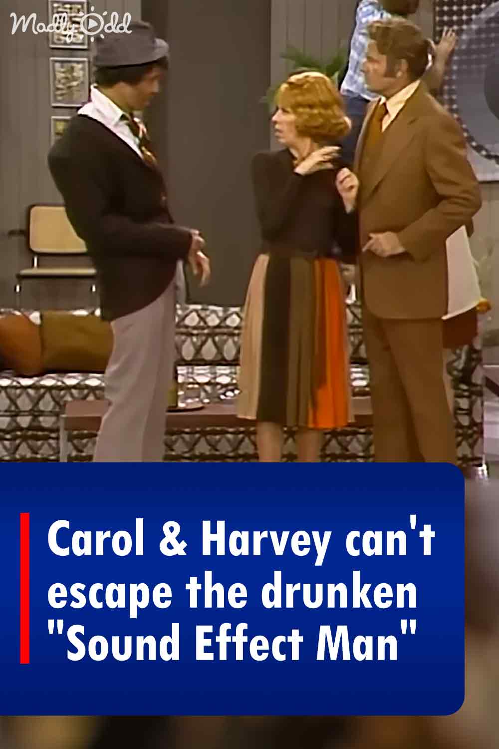 Carol & Harvey can\'t escape the drunken \