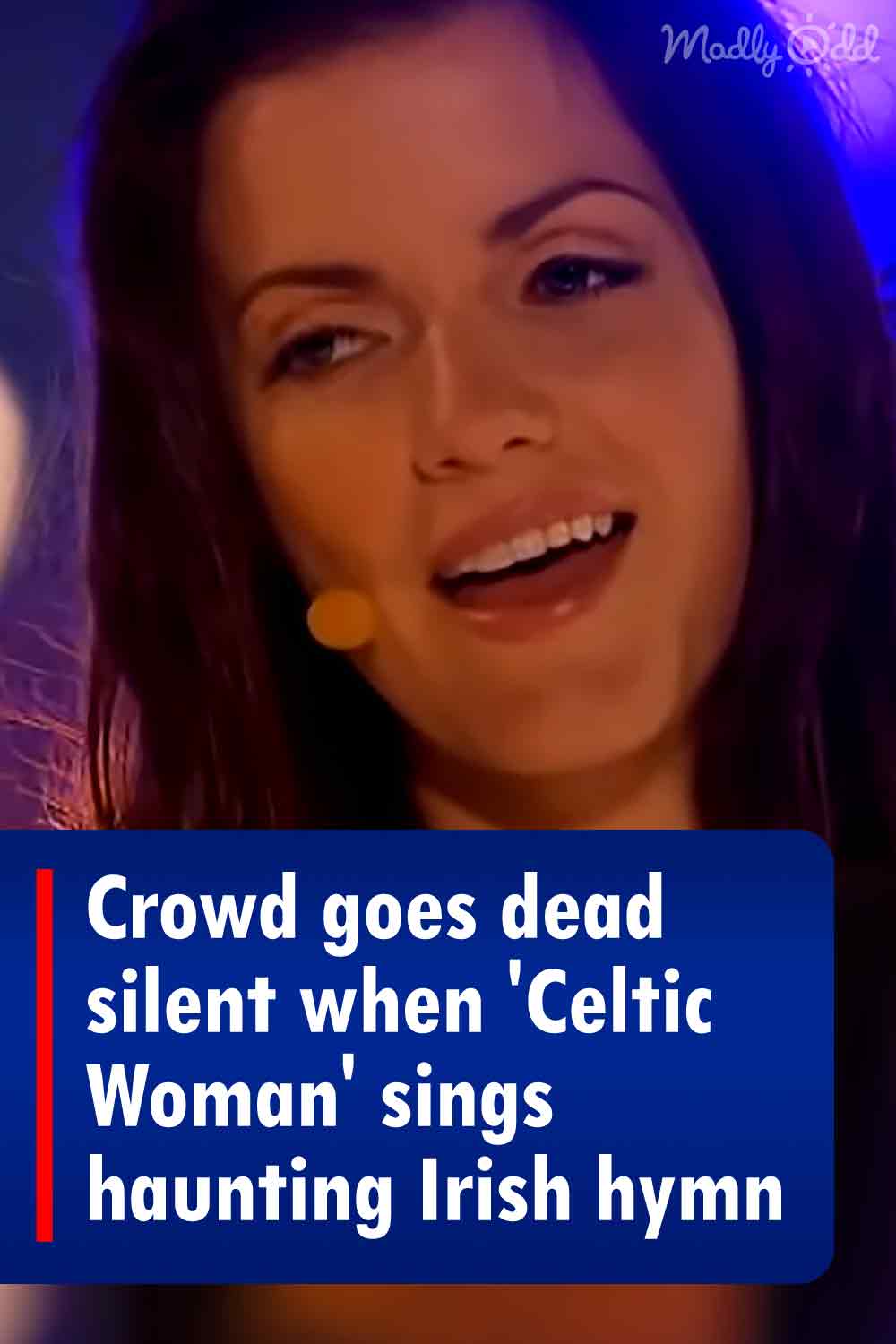 Crowd goes dead silent when \'Celtic Woman\' sings haunting Irish hymn