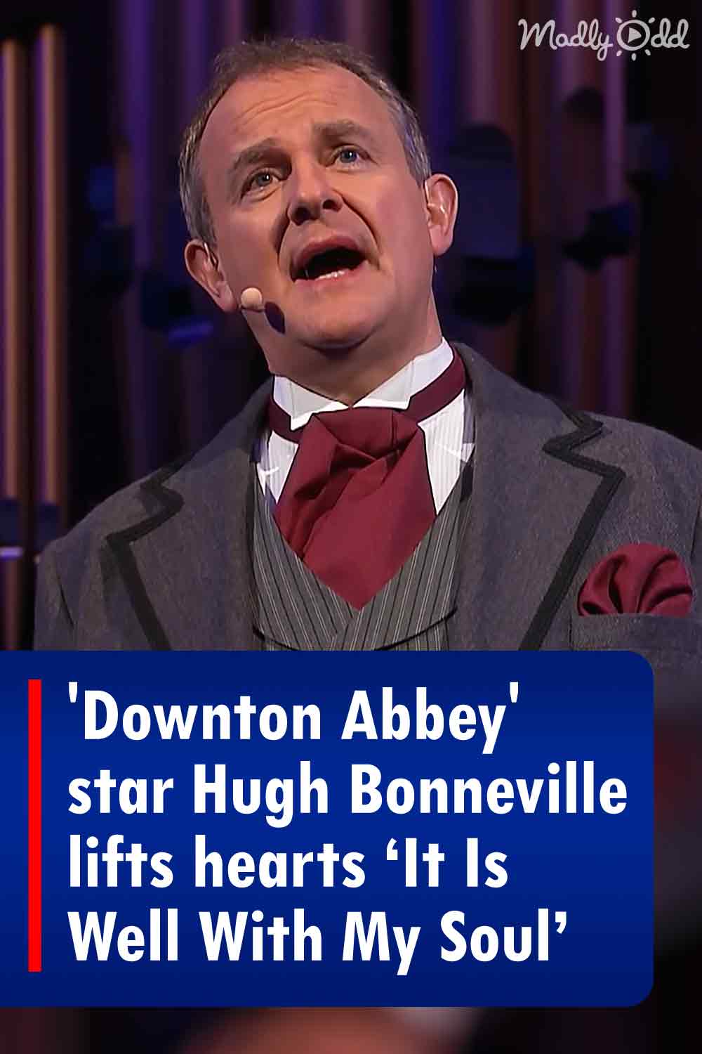 \'Downton Abbey\' star Hugh Bonneville lifts hearts ‘It Is Well With My Soul’
