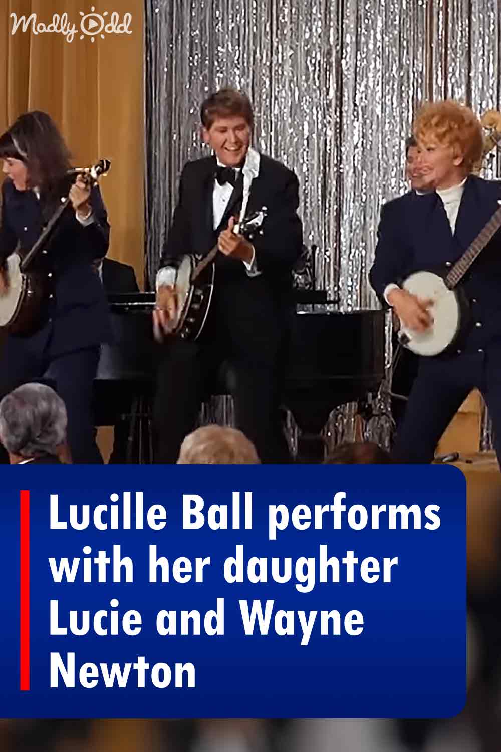 Lucille Ball performs with her daughter Lucie and Wayne Newton