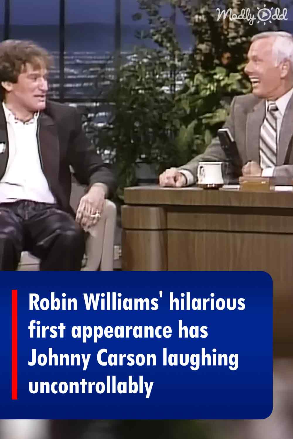 Robin Williams\' hilarious first appearance has Johnny Carson laughing uncontrollably