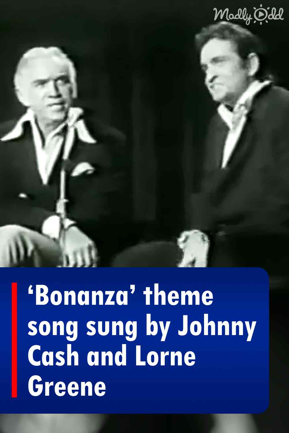 ‘Bonanza’ theme song sung by Johnny Cash and Lorne Greene