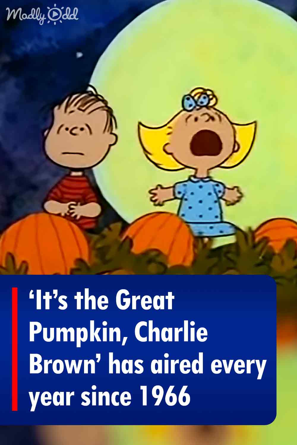 ‘It’s the Great Pumpkin, Charlie Brown’ has aired every year since 1966