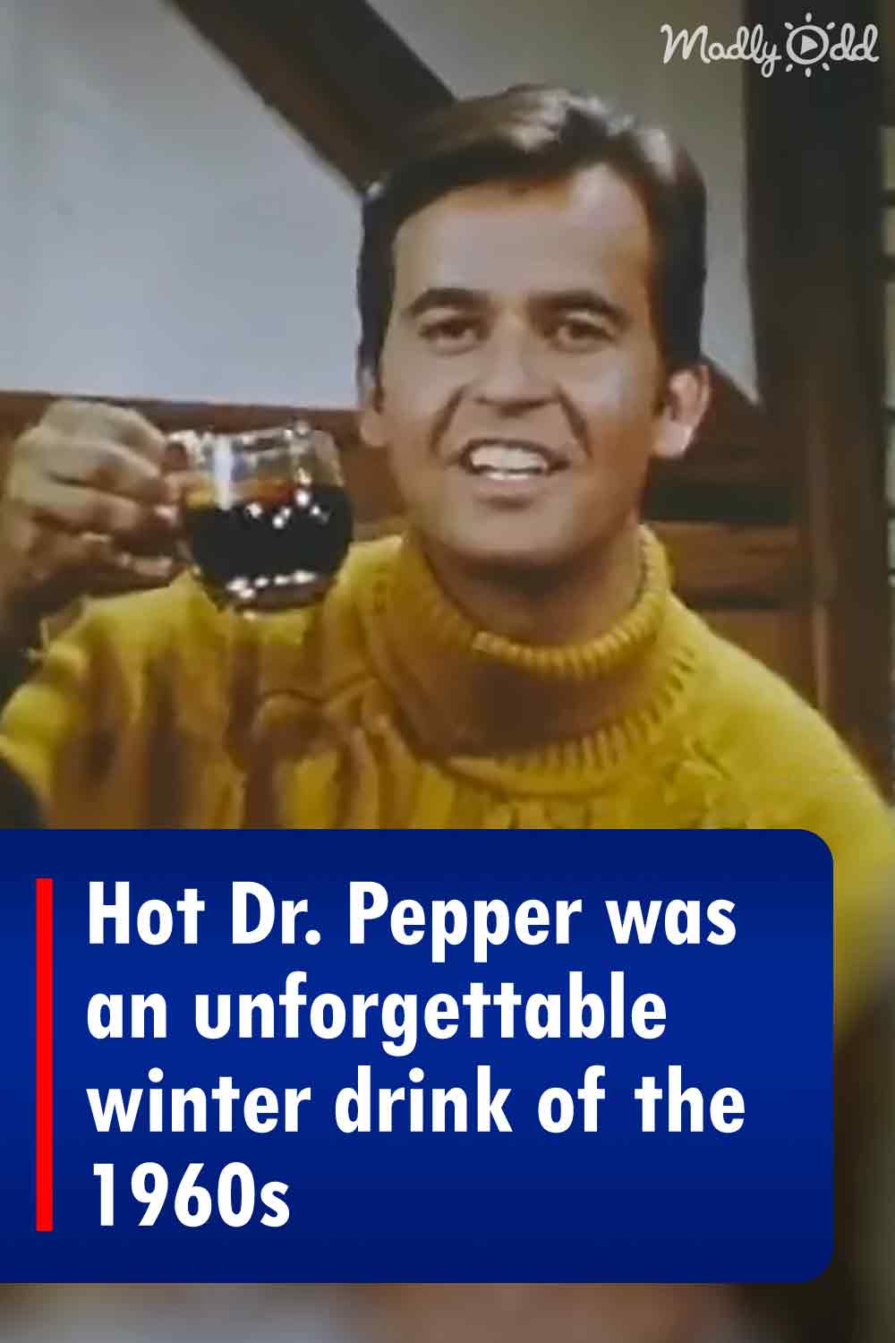Hot Dr. Pepper was an unforgettable winter drink of the 1960s