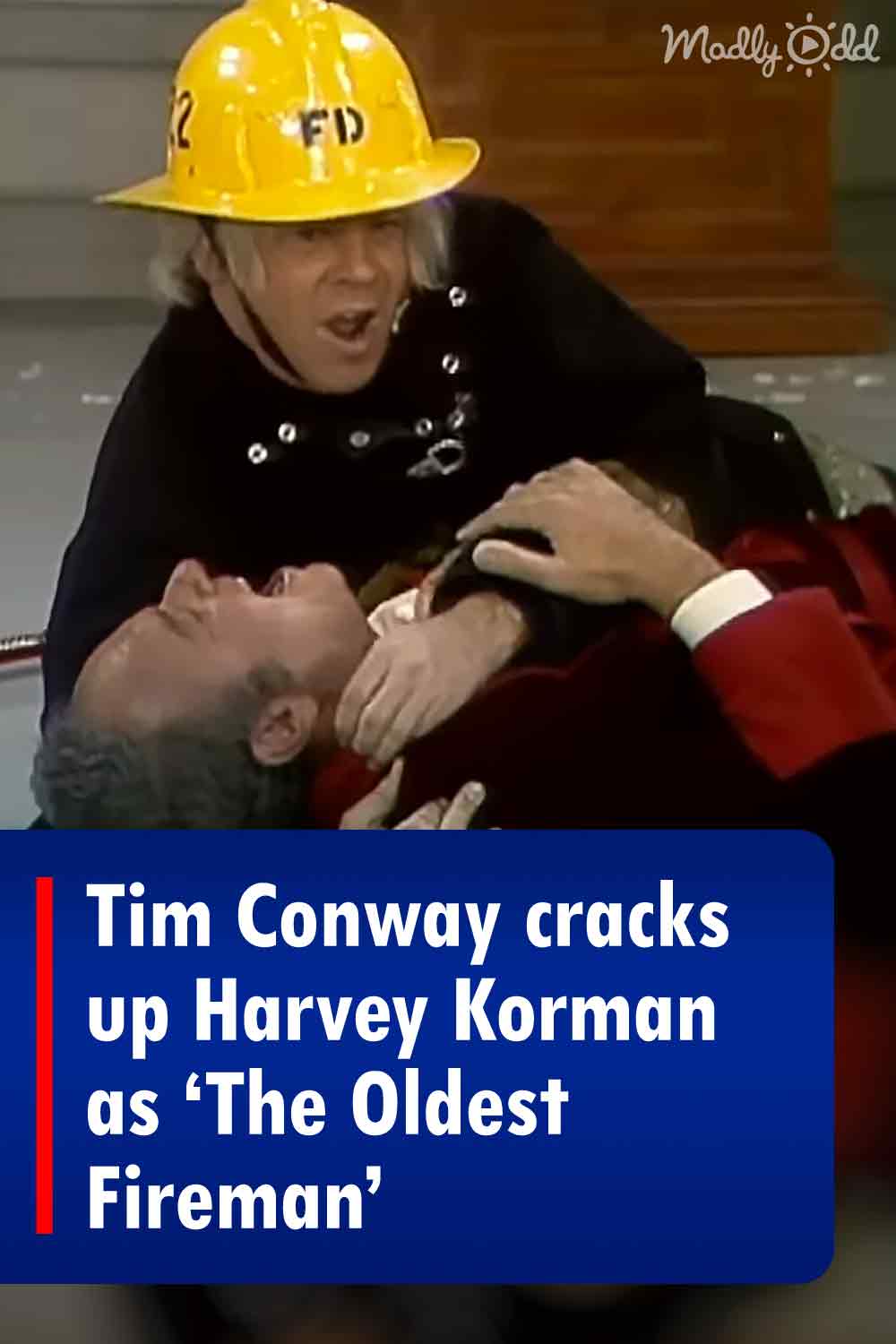 Tim Conway cracks up Harvey Korman as ‘The Oldest Fireman’