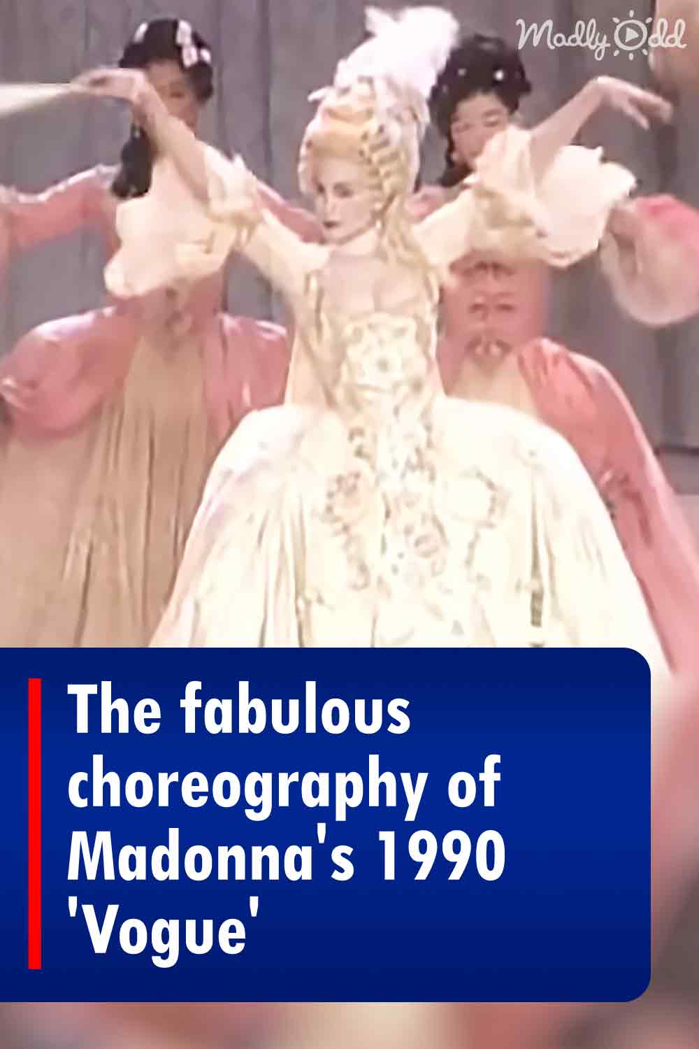 The fabulous choreography of Madonna\'s 1990 \'Vogue\'