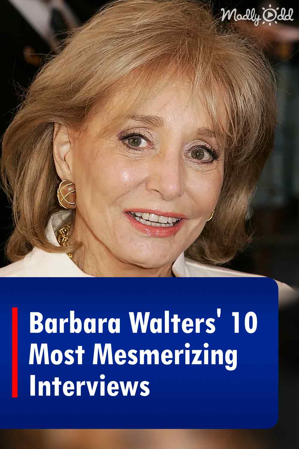 Barbara Walters\' 10 Most Mesmerizing Interviews