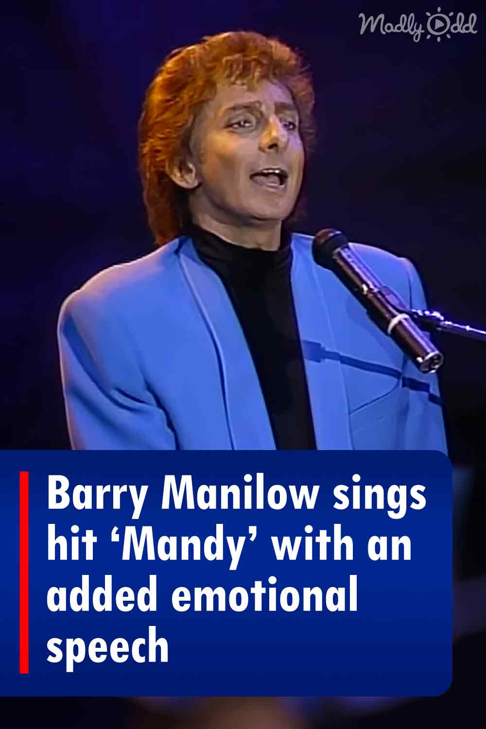 Barry Manilow sings hit ‘Mandy’ with an added emotional speech