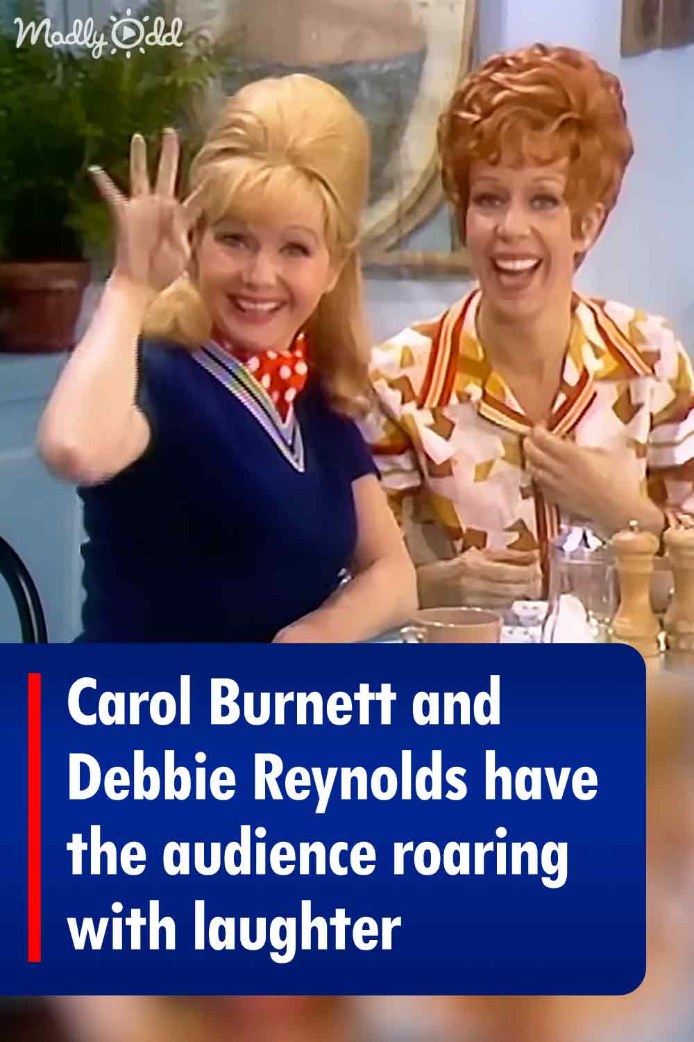 Carol Burnett and Debbie Reynolds have the audience roaring with laughter